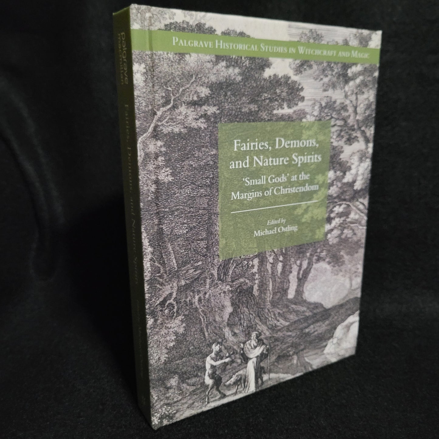 Fairies, Demons, and Nature Spirits: 'Small Gods' at the Margins of Christendom Edited by Michael Ostling (Palgrave Macmillan, 2018) Hardcover