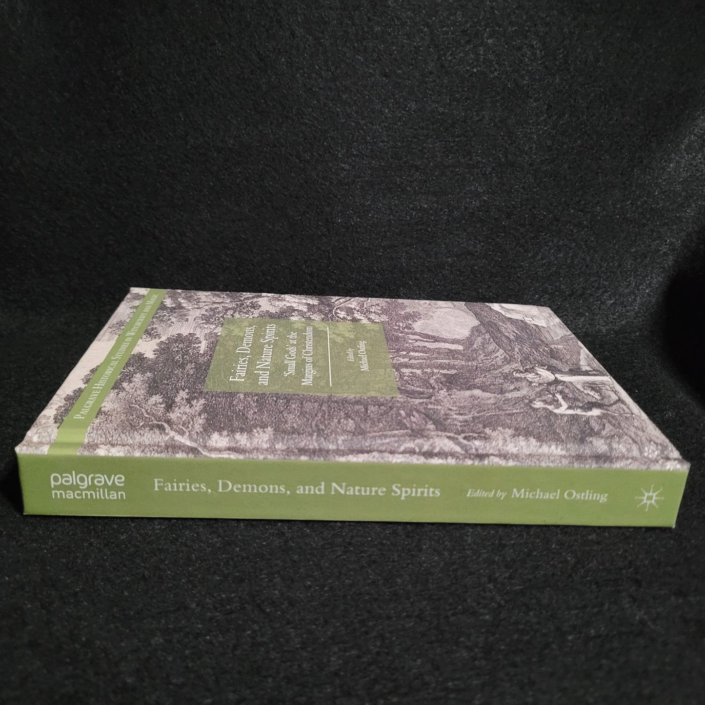 Fairies, Demons, and Nature Spirits: 'Small Gods' at the Margins of Christendom Edited by Michael Ostling (Palgrave Macmillan, 2018) Hardcover