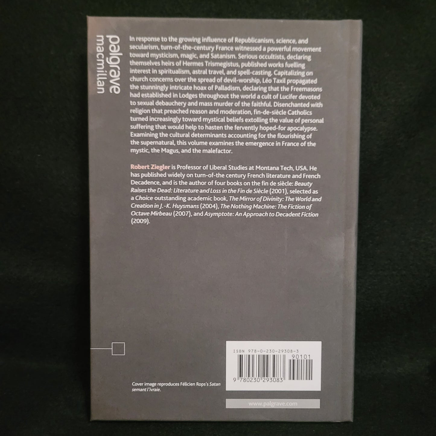 Satanism, Magic and Mysticism in Fin-de-siècle France by Robert Ziegler (Palgrave Macmillan, 2012) Hardcover