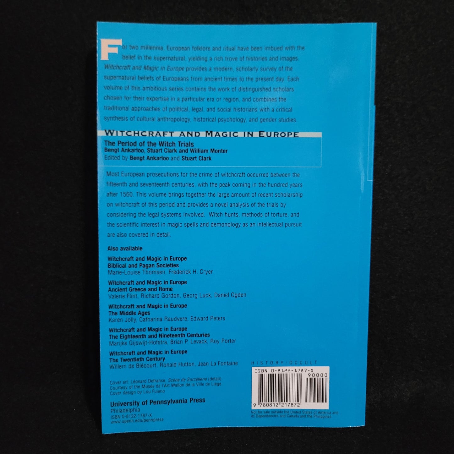 Witchcraft and Magic in Europe, Volume 4: The Period of the Witch Trials edited by Bengt Ankarloo and Stuart Clark (University of Pennsylvania Press, 2002) Paperback