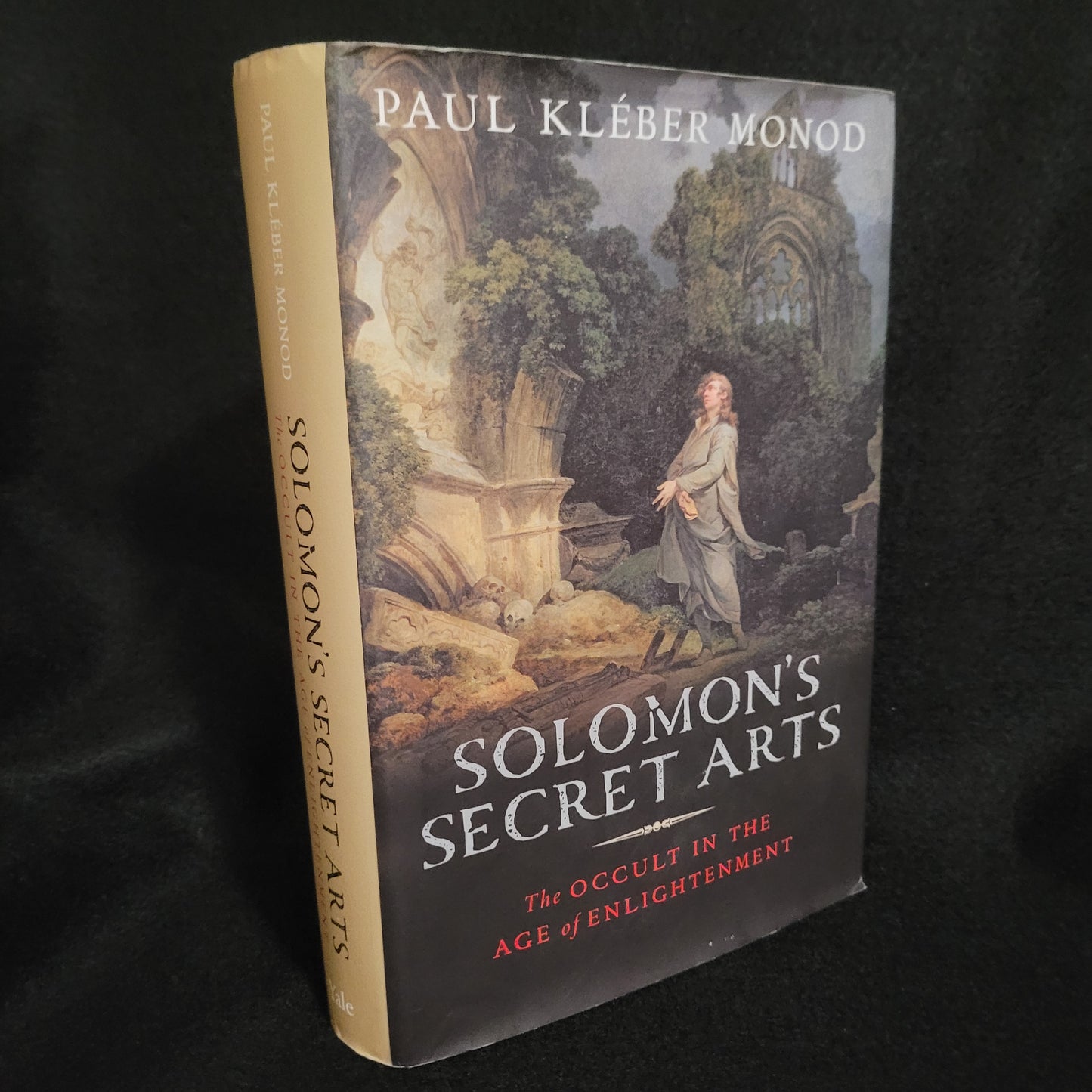 Solomon's Secret Art: The Occult in the Age of Enlightenment by Paul Kléber Monod (Yale University Press) Hardcover