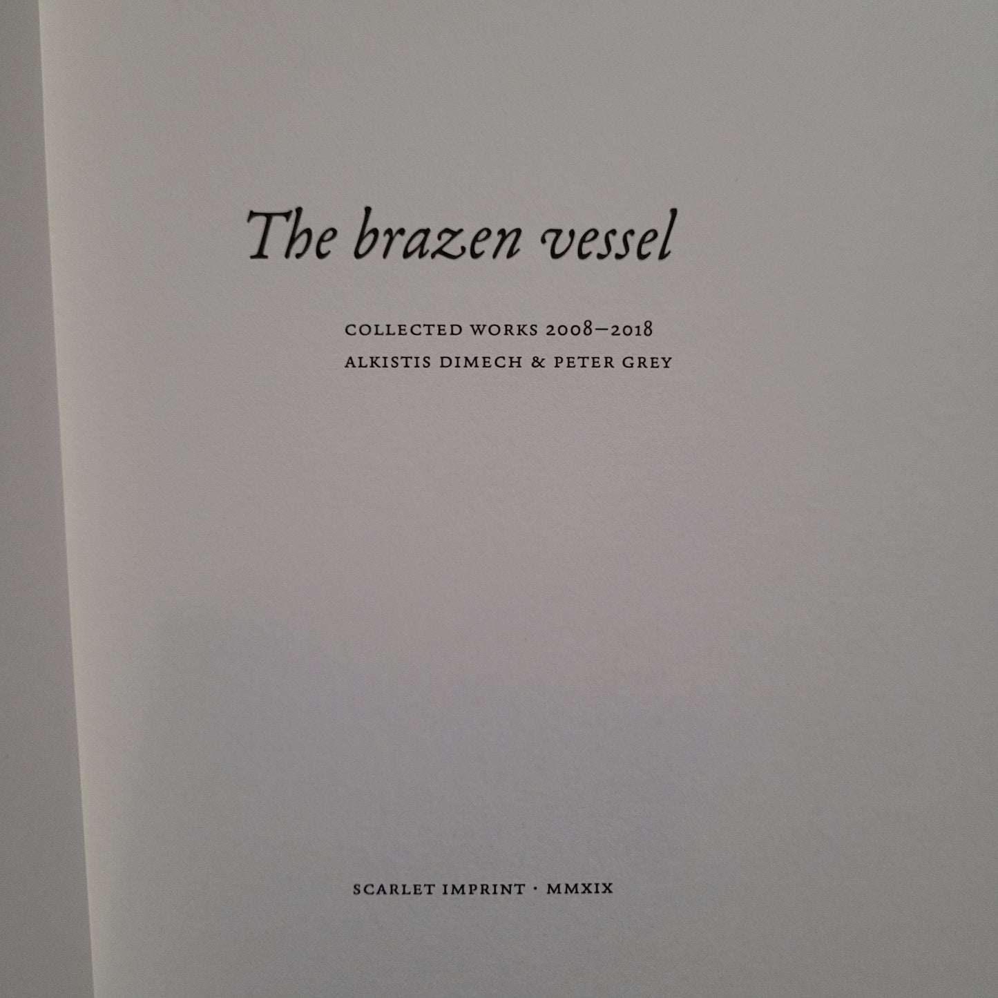The Brazen Vessel By Alkistis Dimech & Peter Grey (Scarlet Imprint, 2019) Hardback