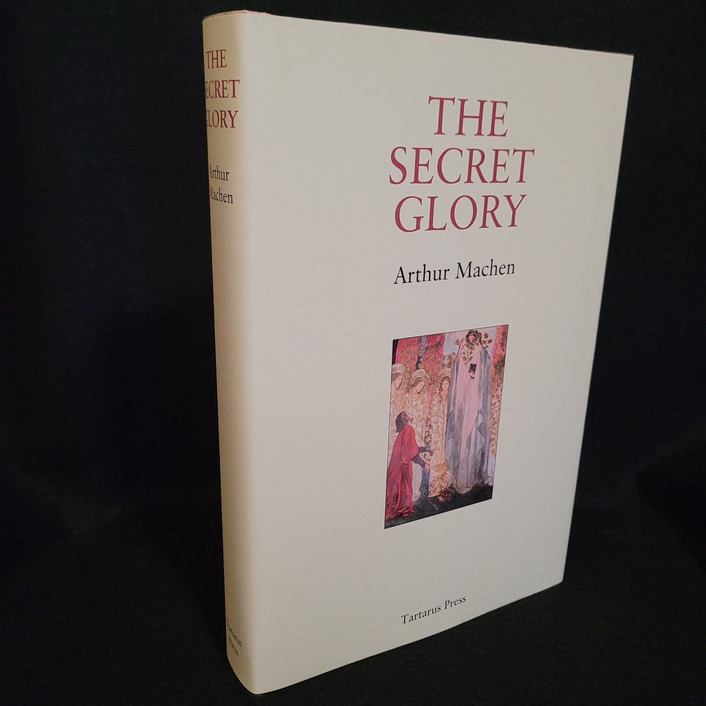 The Secret Glory by Arthur Machen (Tartarus Press, 2021) Limited Edition Hardback