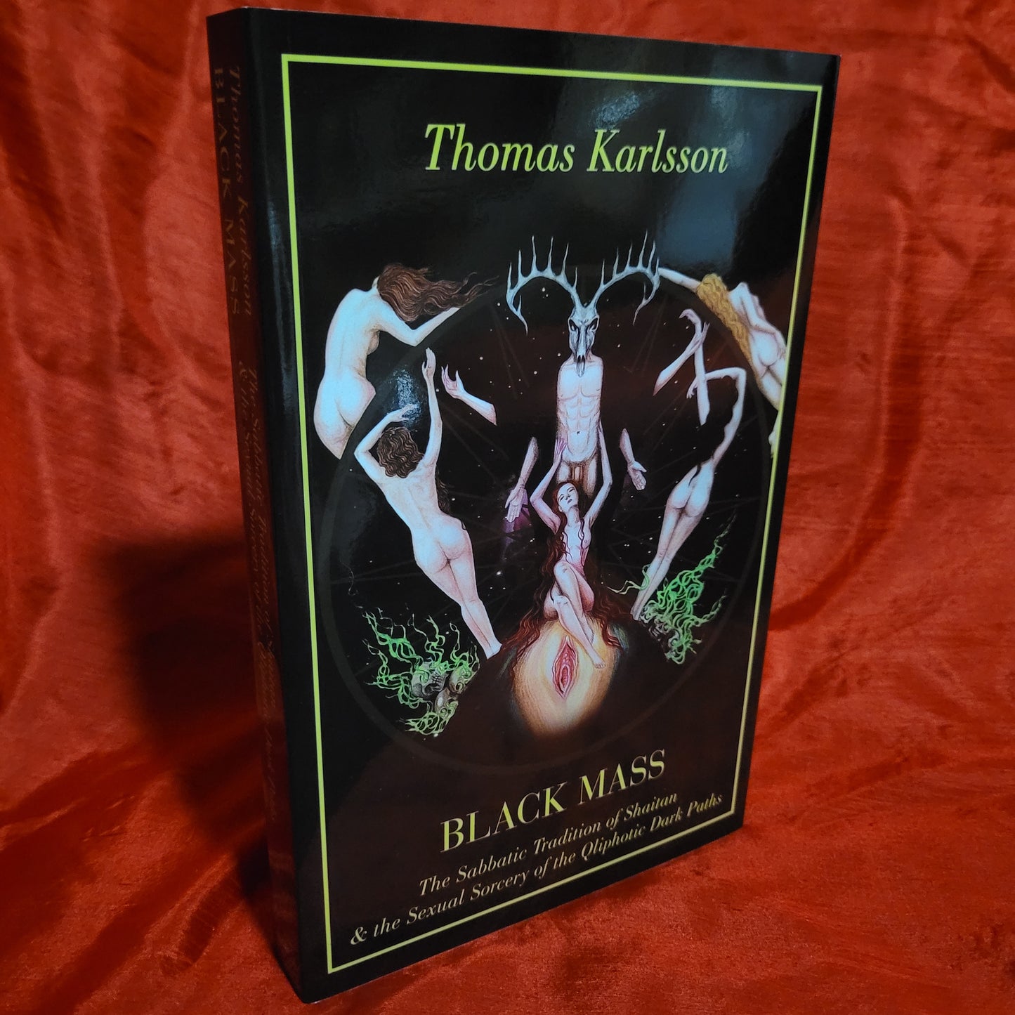 Black Mass: The Sabbatic Tradition of Shaitan & the Sexual Sorcery of the Qliphotic Dark Paths by Thomas Karlsson (Manus Sinistra, 2022) Softcover Edition