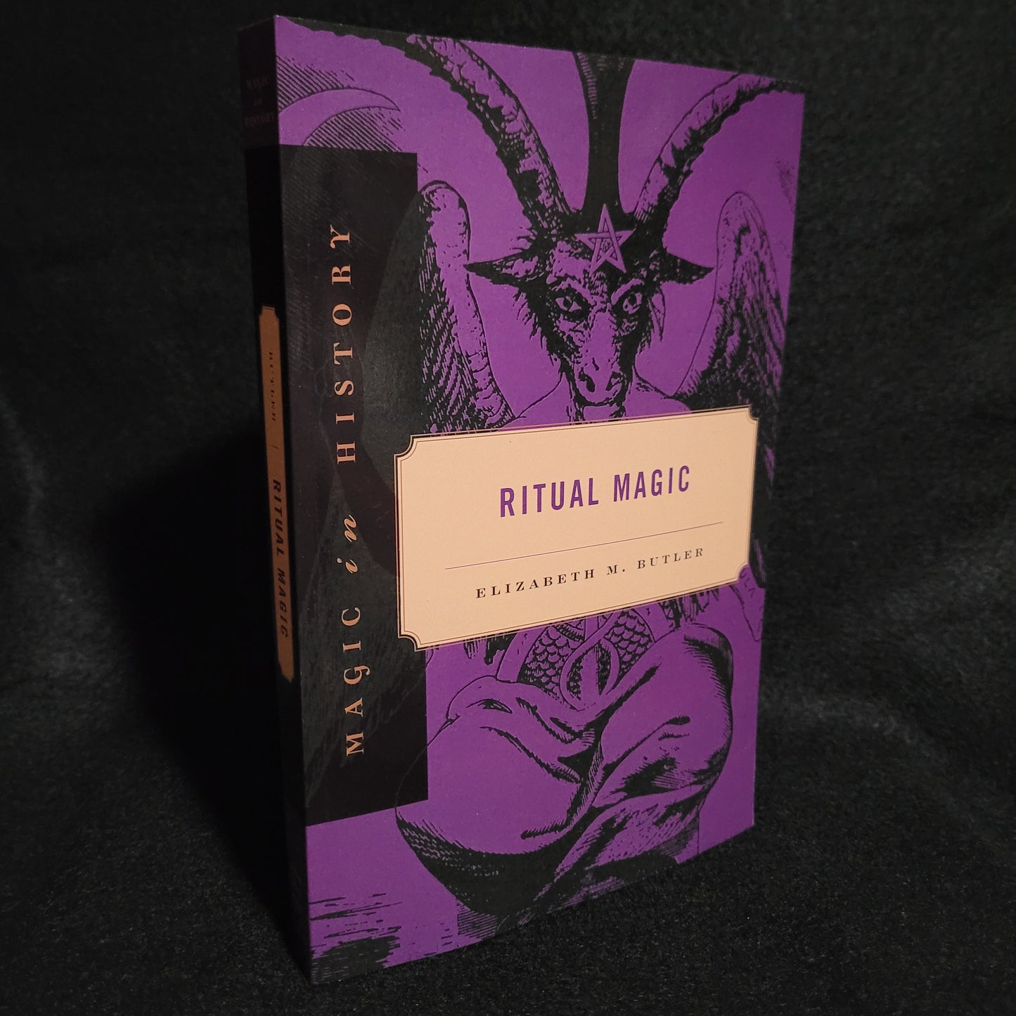 Ritual Magic by Elizabeth M. Butler (The Pennsylvania State University Press, 2002) Magic in History Series Paperback