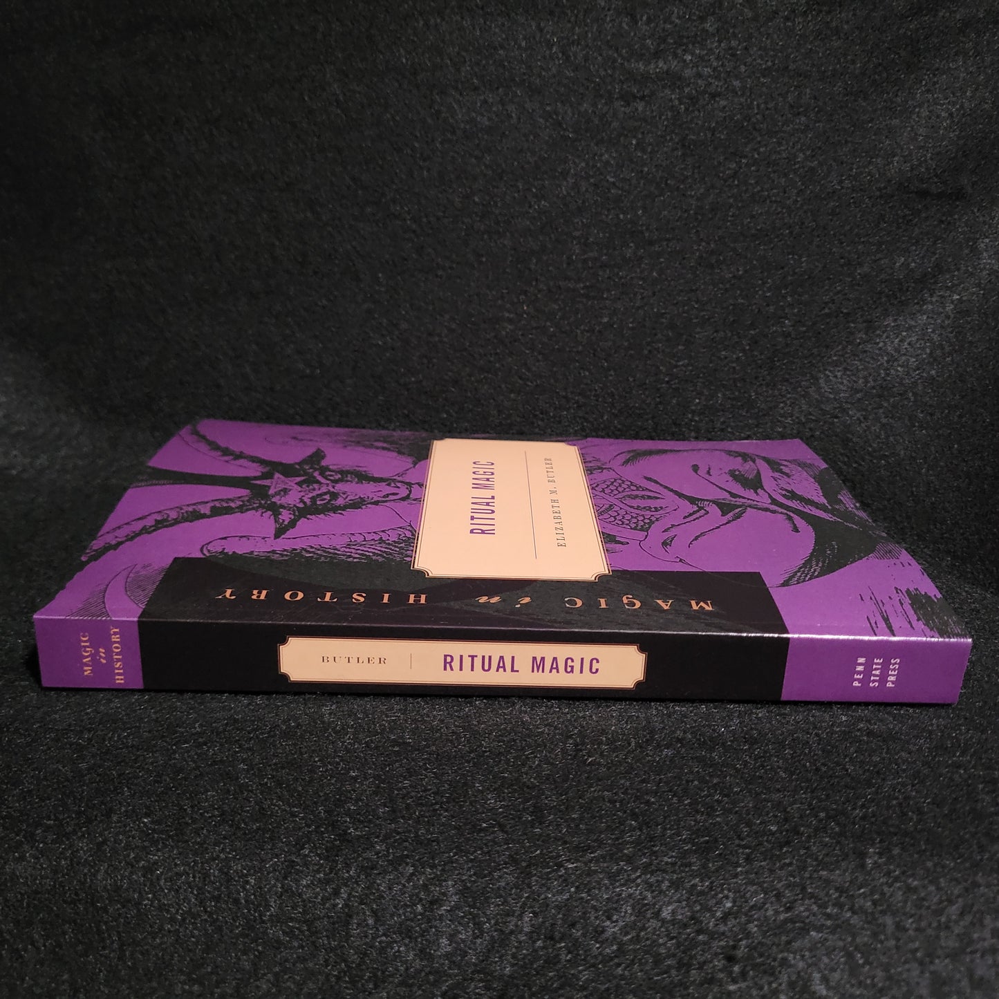 Ritual Magic by Elizabeth M. Butler (The Pennsylvania State University Press, 2002) Magic in History Series Paperback