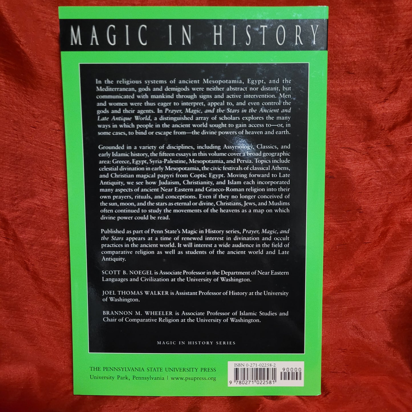 Prayer, Magic, and the Stars in the Ancient and Late Antique World edited by Scott Noegel, Joel Walker, and Brannon Wheeler (The Pennsylvania State University Press, 2003) Magic in History Series Paperback