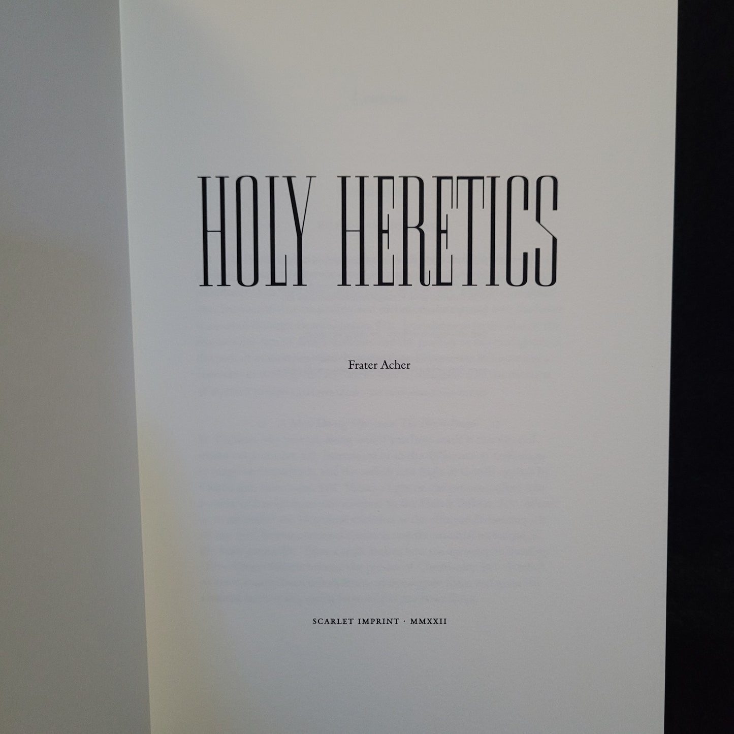 Holy Heretics by Frater Acher (Scarlet Imprint, 2022) Hardback Edition