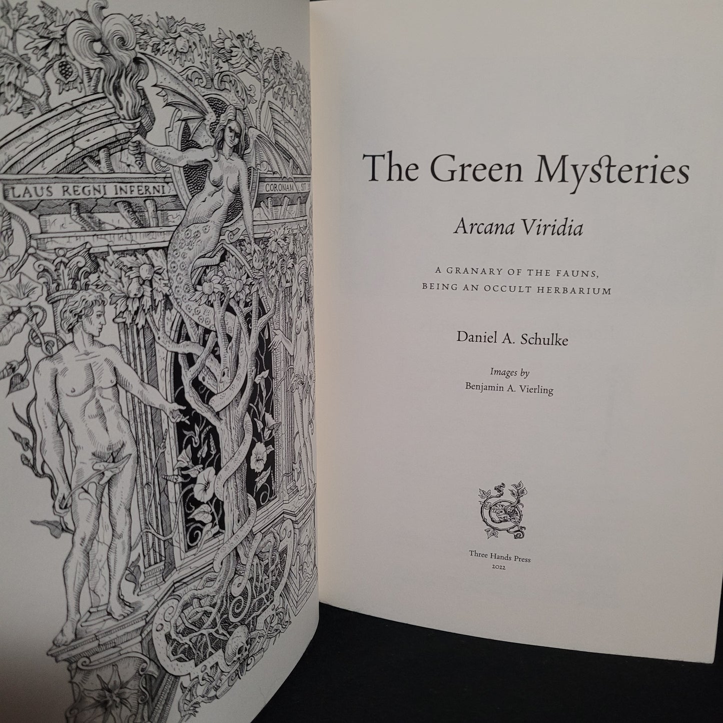 The Green Mysteries: An Occult Herbarium by Daniel A. Schulke with Illustrations by Benjamin A. Vierling (Three Hands Press, 2022) Paperback Edition