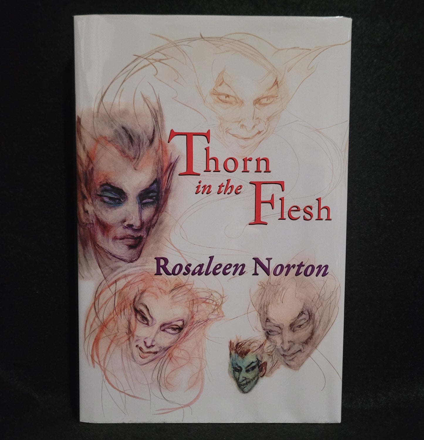 Thorn in the Flesh: A Grim-memoire by Rosaleen Norton With an Introduction by Keith Richmond (The Teitan Press, 2009) Limited Edition Hardcover
