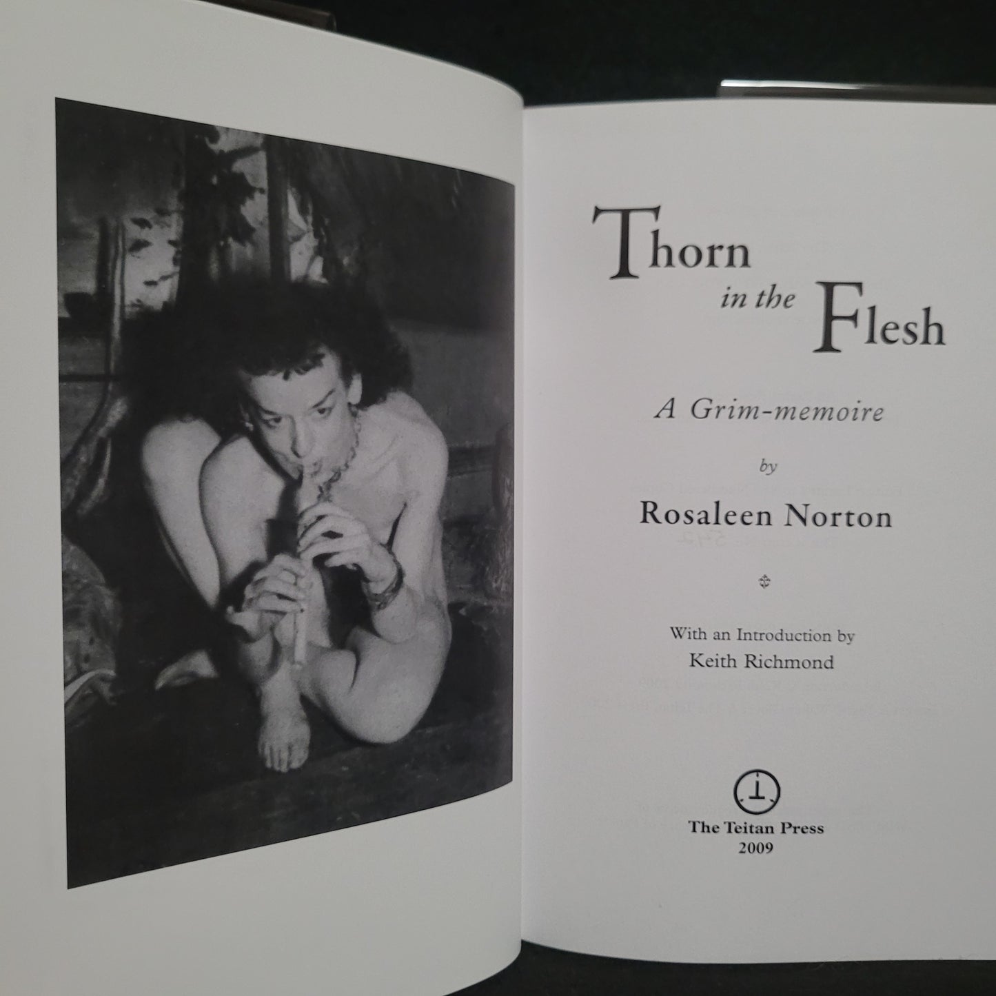 Thorn in the Flesh: A Grim-memoire by Rosaleen Norton With an Introduction by Keith Richmond (The Teitan Press, 2009) Limited Edition Hardcover