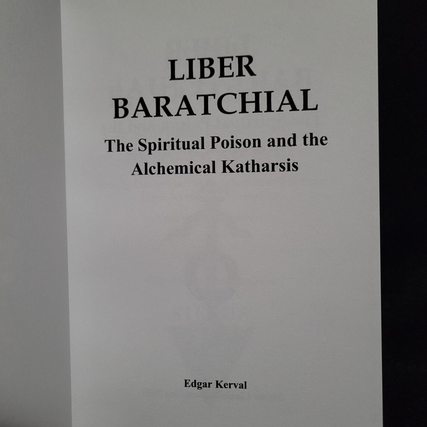 Liber Baratchial: The Spiritual Poison and the Alchemical Katharsis (Sirius Limited Esoterica, 2023) Deluxe Leather Bound Edition Limited to 33 Copies