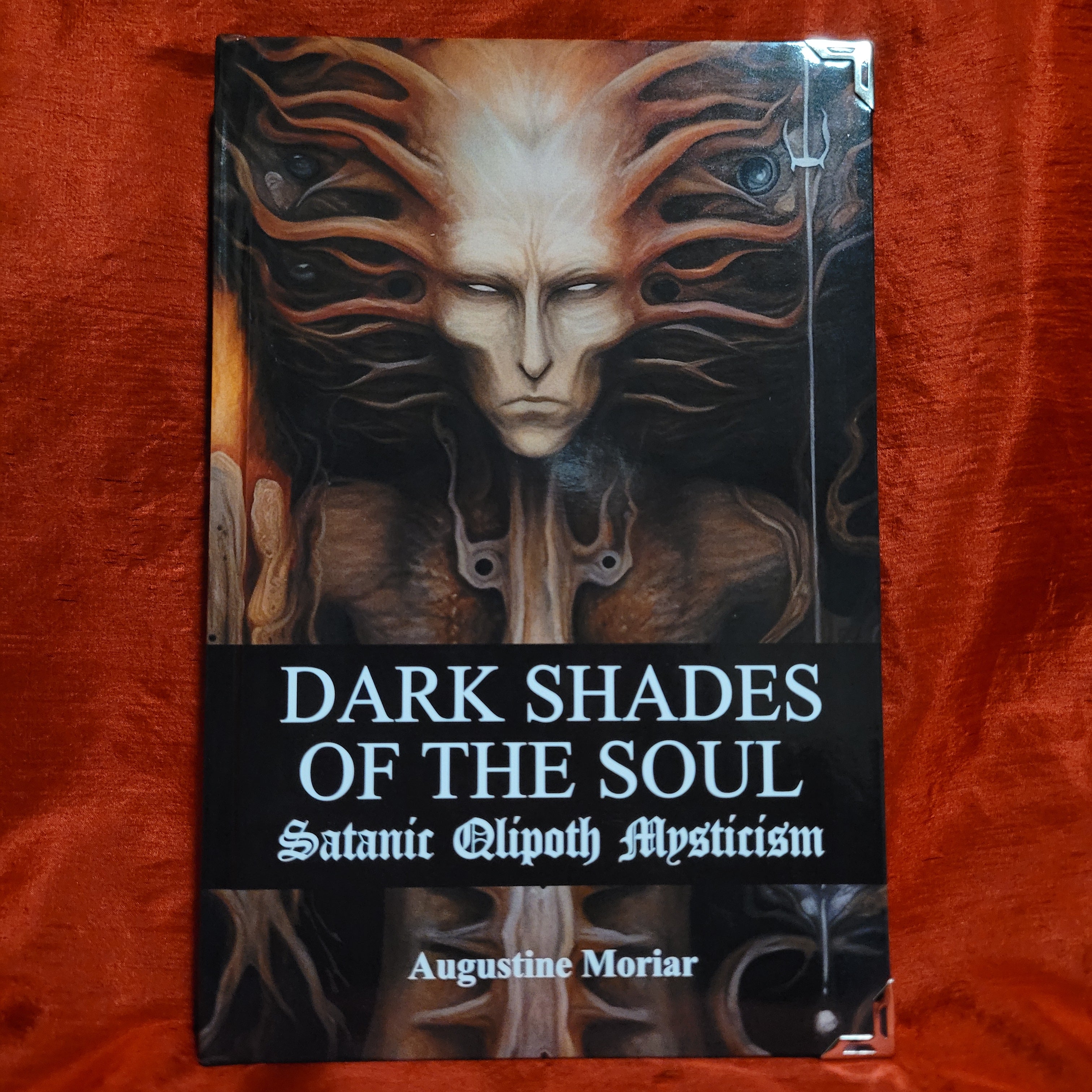 Dark Shades of the Soul: Satanic Qliphoth Mysticism by Augustine Moriar  (Thanatos Publishing/Sirius Limited Esoterica