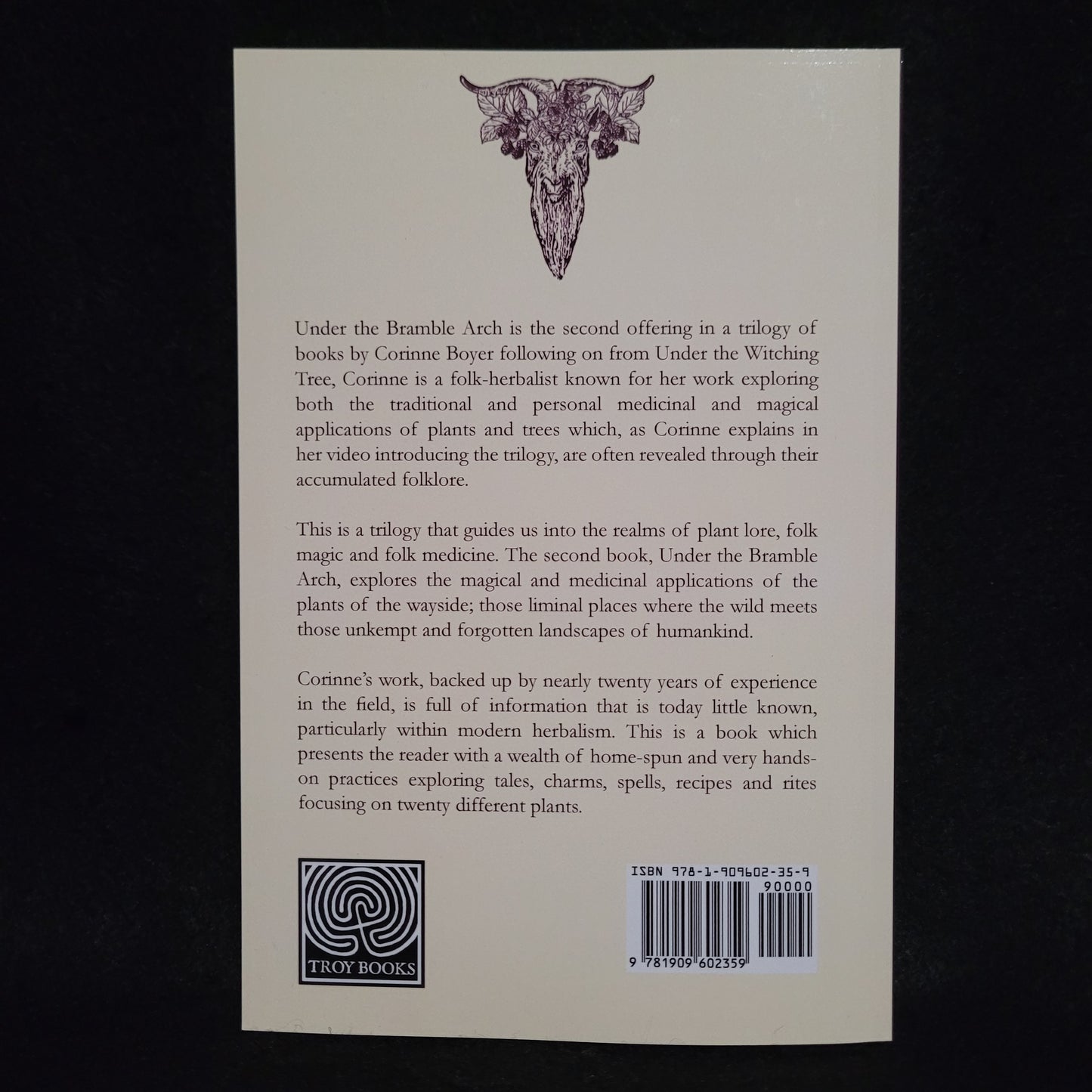 Under the Bramble Arch: A Folk Grimoire of Wayside Plant Lore and Practicum by Corinne Boyer (Troy Books, 2019) Paperback Edition