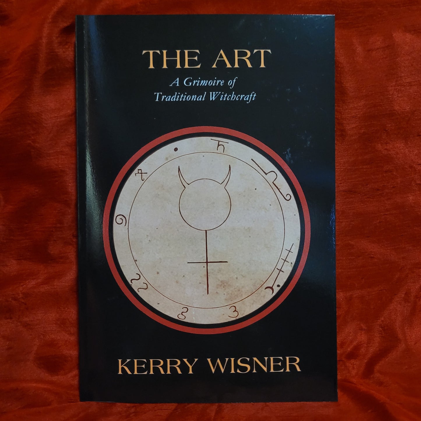 The Art: A Grimoire of Traditional Witchcraft by Kerry Wisner (Troy Books, 2022) Paperback Edition