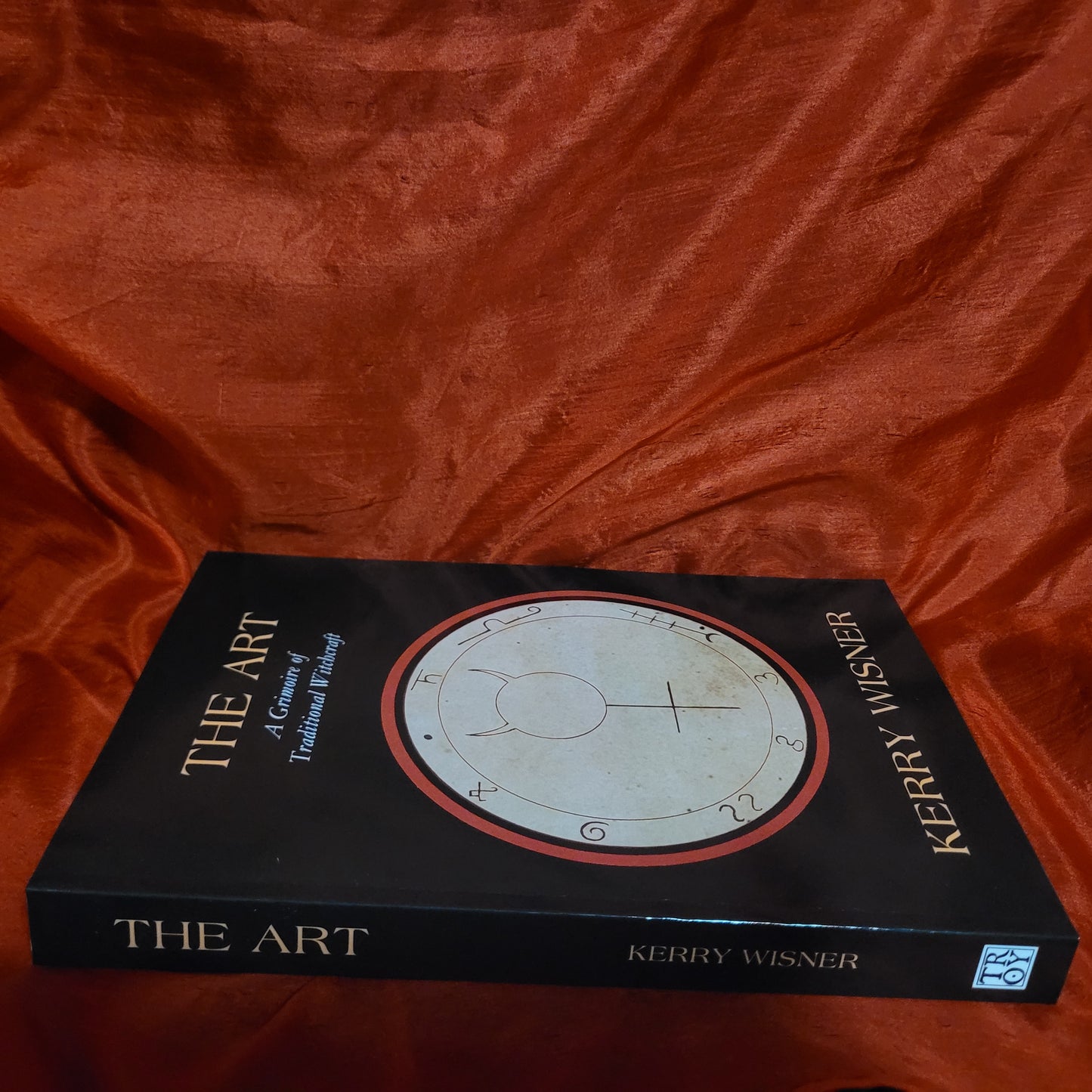 The Art: A Grimoire of Traditional Witchcraft by Kerry Wisner (Troy Books, 2022) Paperback Edition