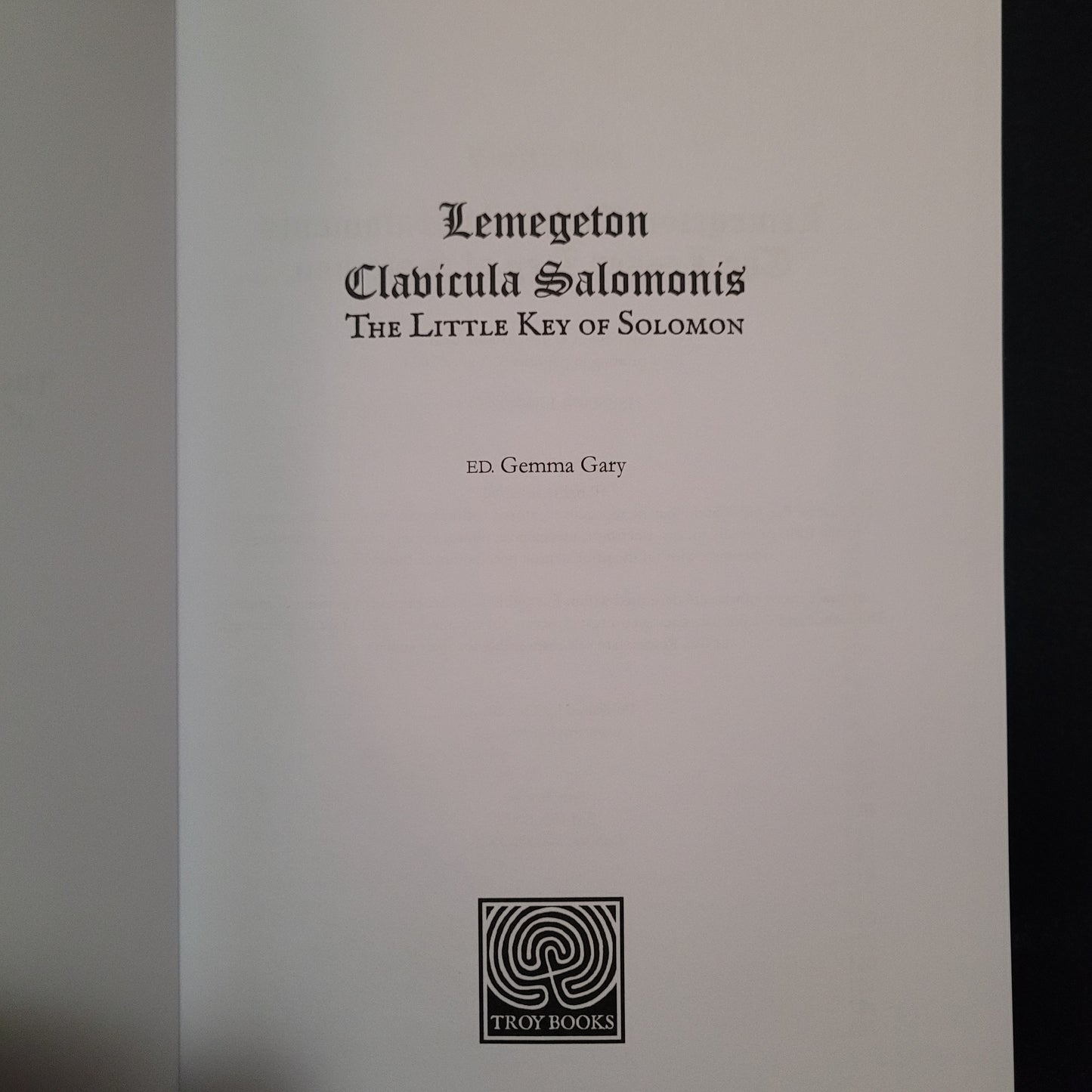 Lemegeton Clavicula Salomonis - The Little Key of Solomon edited by Gemma Gary (Troy Books, 2023) Paperback Edition