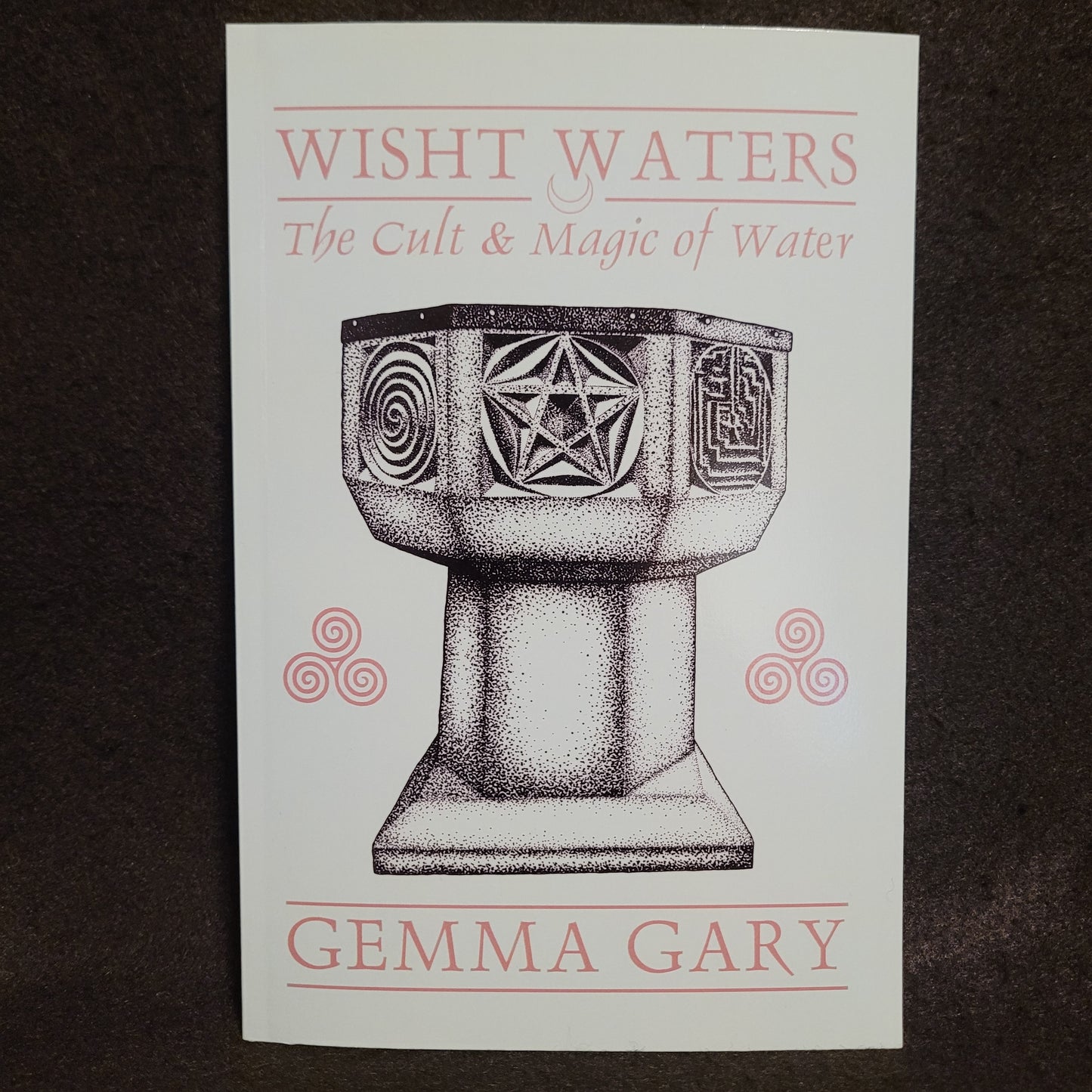 Wisht Waters: The Cult & Magic of Water by Gemma Gary (Troy Books, 2022) Paperback Edition