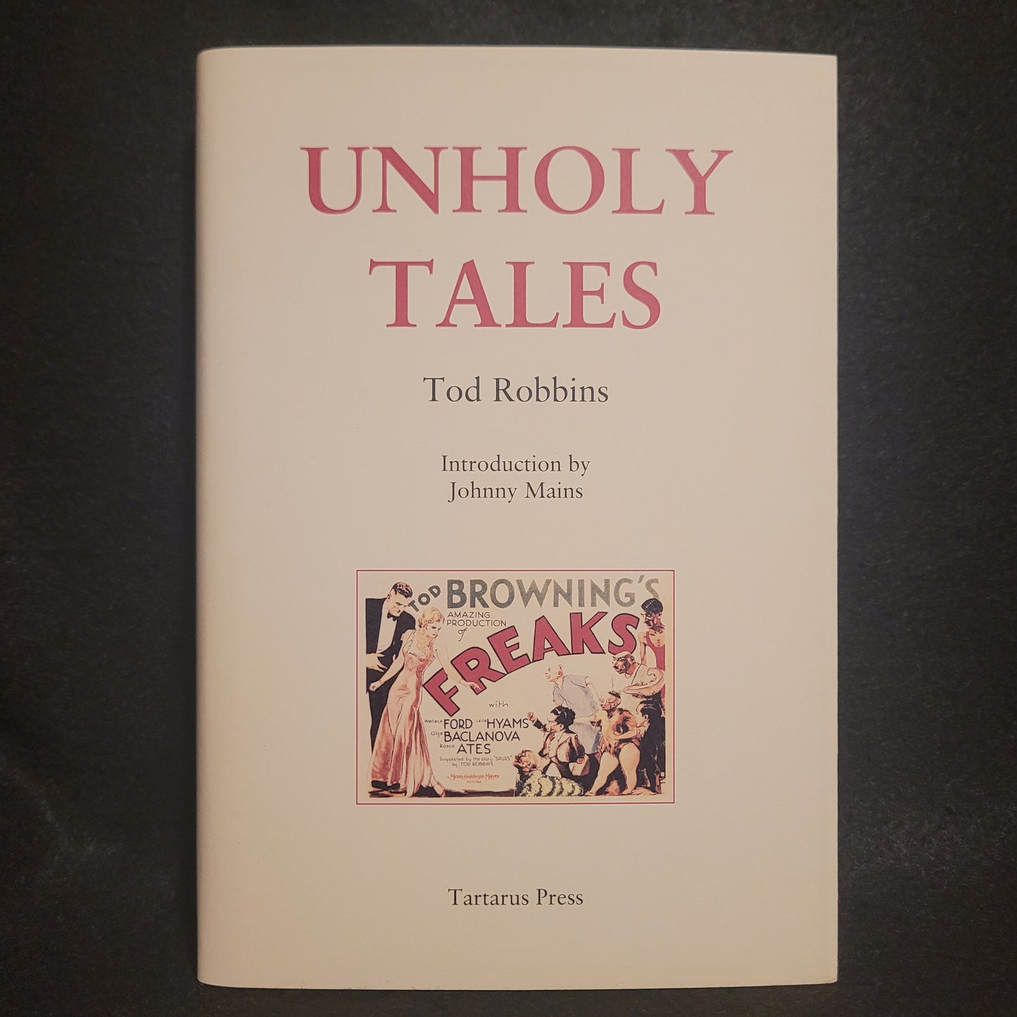 Unholy Tales by Tod Robbins (Tartarus Press, 2020) Hardback