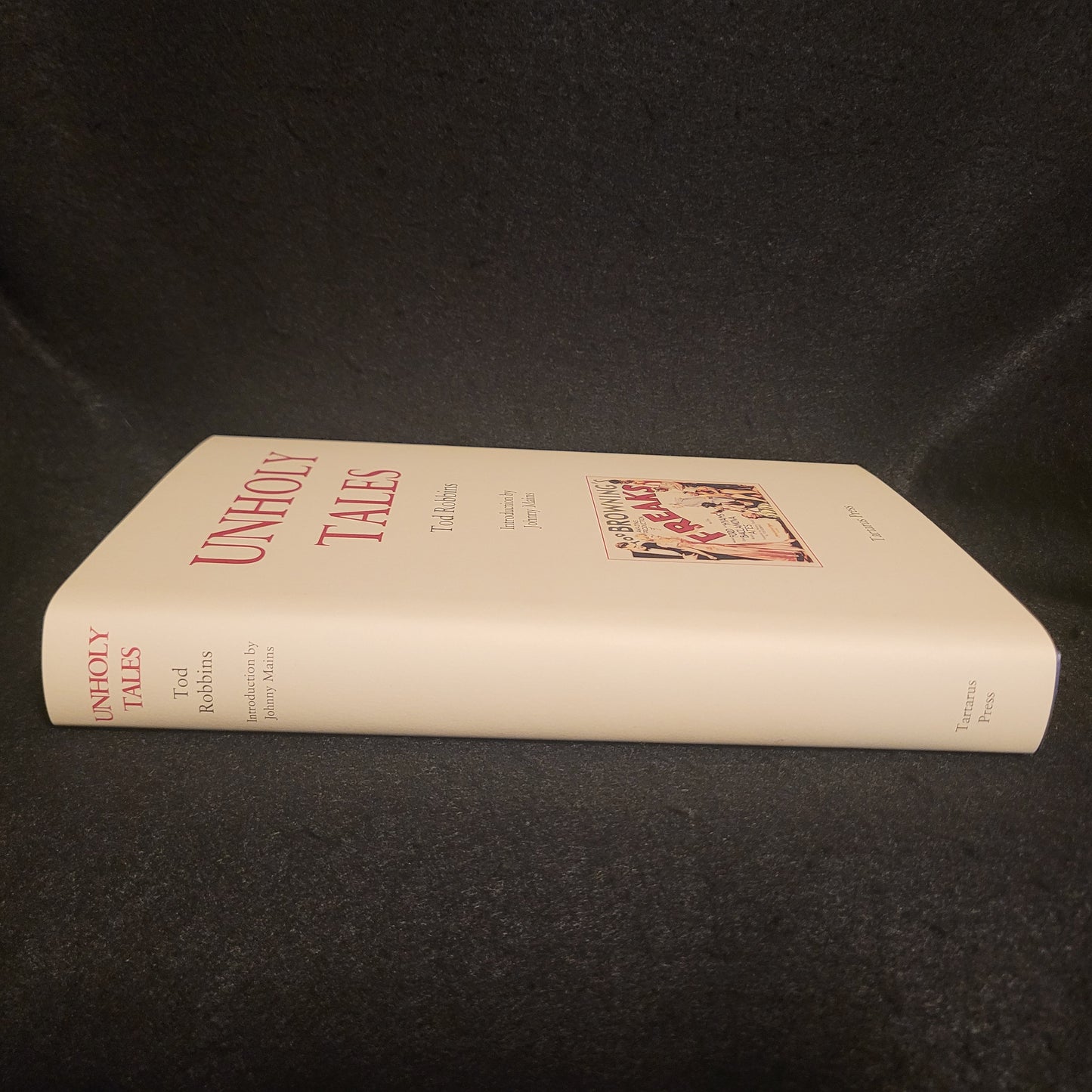 Unholy Tales by Tod Robbins (Tartarus Press, 2020) Hardback