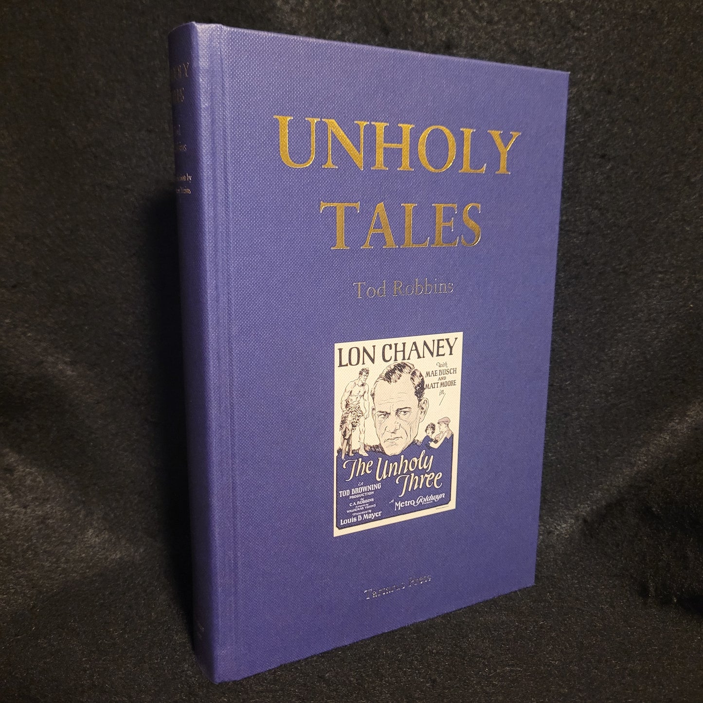Unholy Tales by Tod Robbins (Tartarus Press, 2020) Hardback