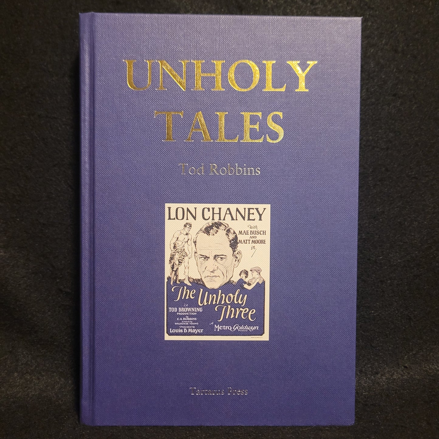 Unholy Tales by Tod Robbins (Tartarus Press, 2020) Hardback