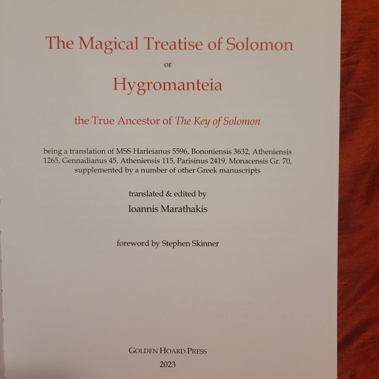 The Magical Treatise of Solomon or Hygromanteia translated & edited by Ioannis Marathakis (Golden Hoard Press, 2011) Hardcover