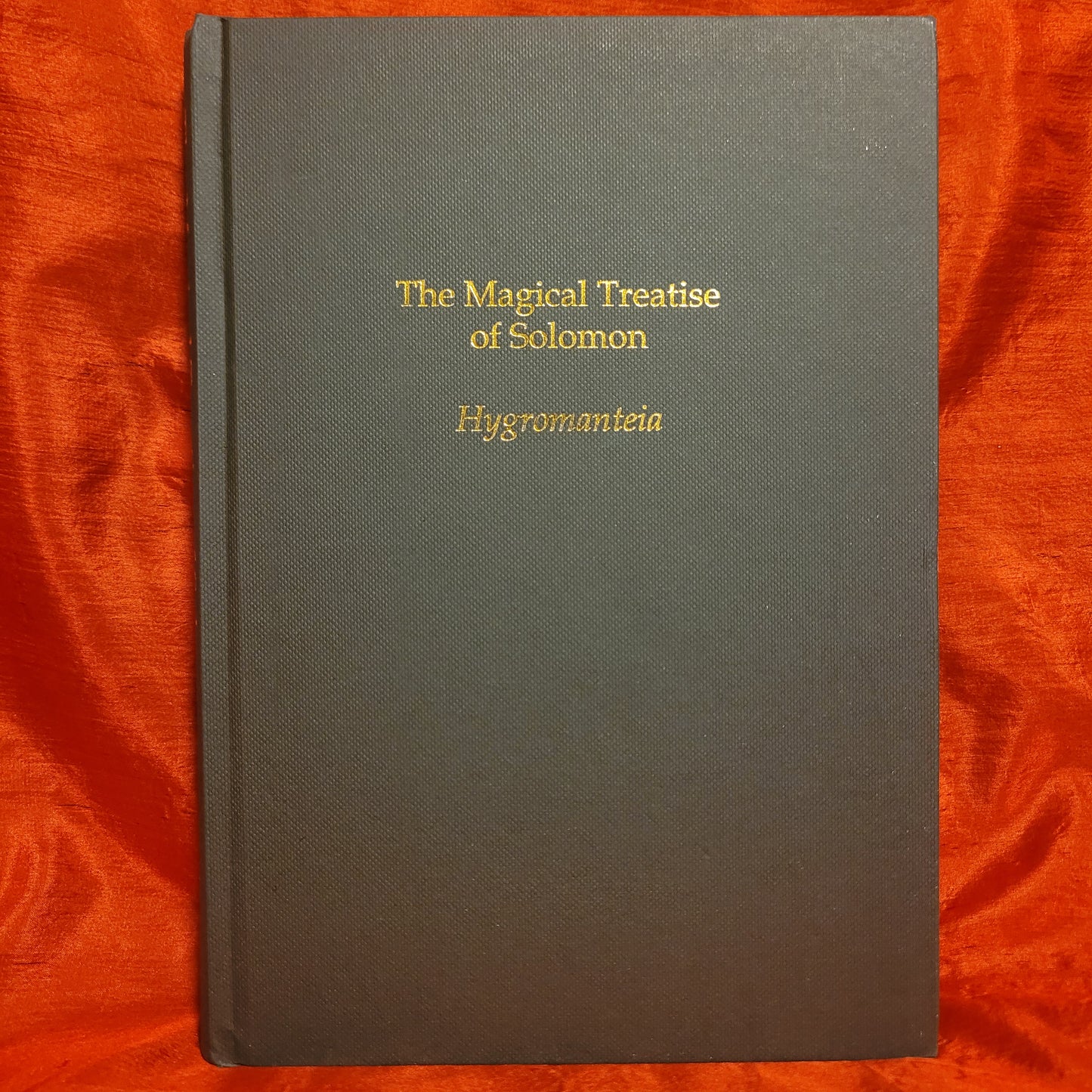 The Magical Treatise of Solomon or Hygromanteia translated & edited by Ioannis Marathakis (Golden Hoard Press, 2011) Hardcover