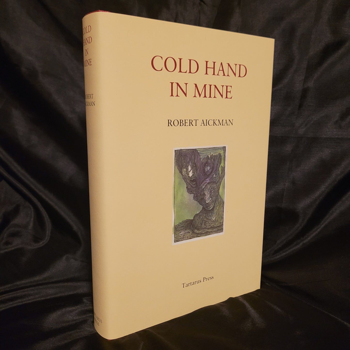 Cold Hand in Mine by Robert Aickman (Tartarus Press, 2016) Hardback Second Tartarus Press Edition