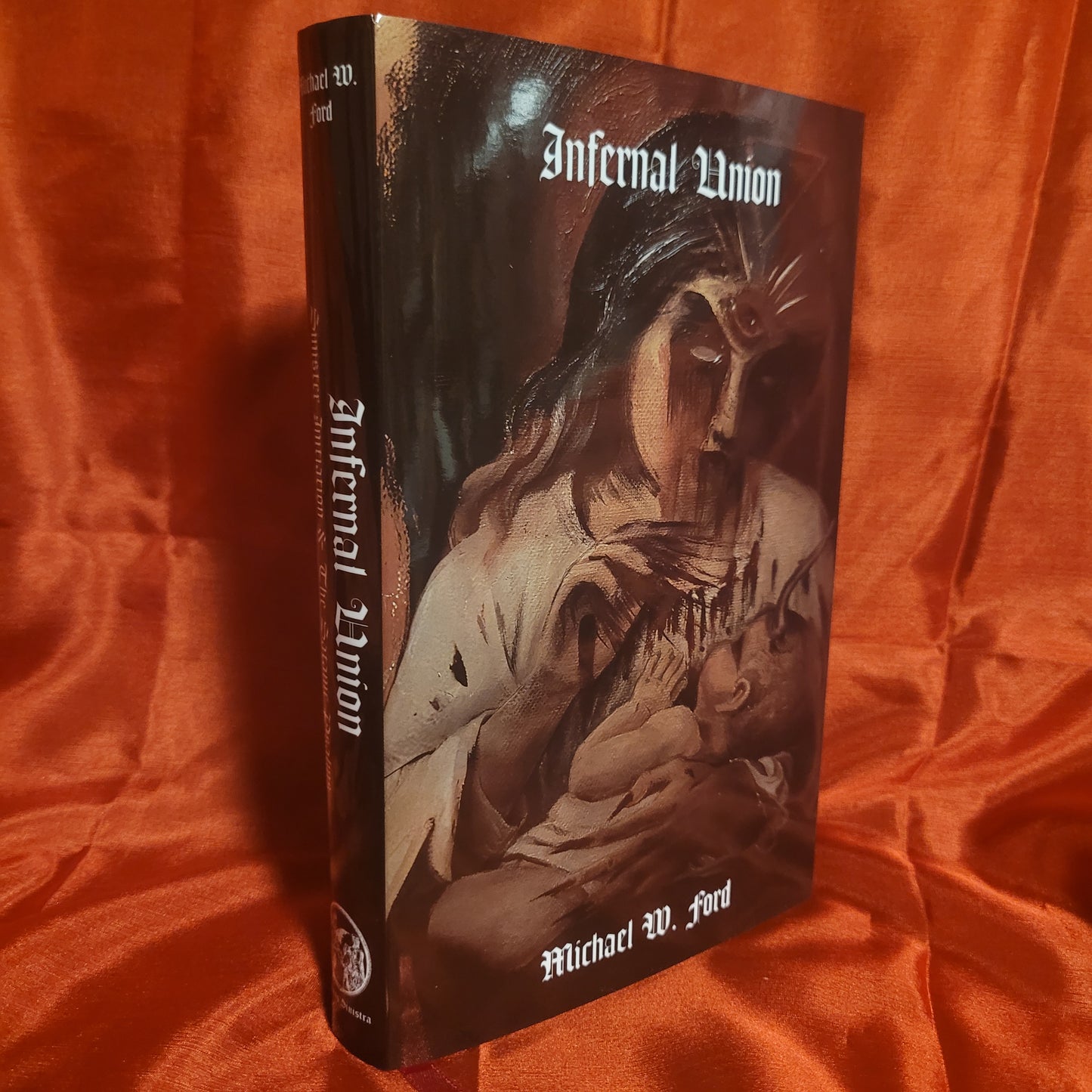 Infernal Union: Sinister Initiation & The Satanic Psalms by Michael W. Ford (Manus Sinistra Publishing, 2024) Limited Edition Hardcover (Red "Lilith" Version)