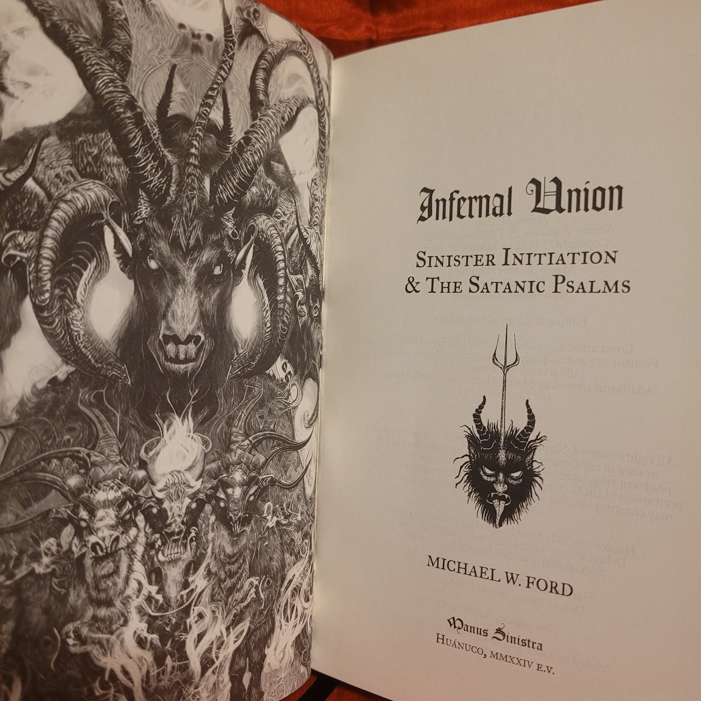 Infernal Union: Sinister Initiation & The Satanic Psalms by Michael W. Ford (Manus Sinistra Publishing, 2024) Limited Edition Hardcover ("Antichrist" Version)