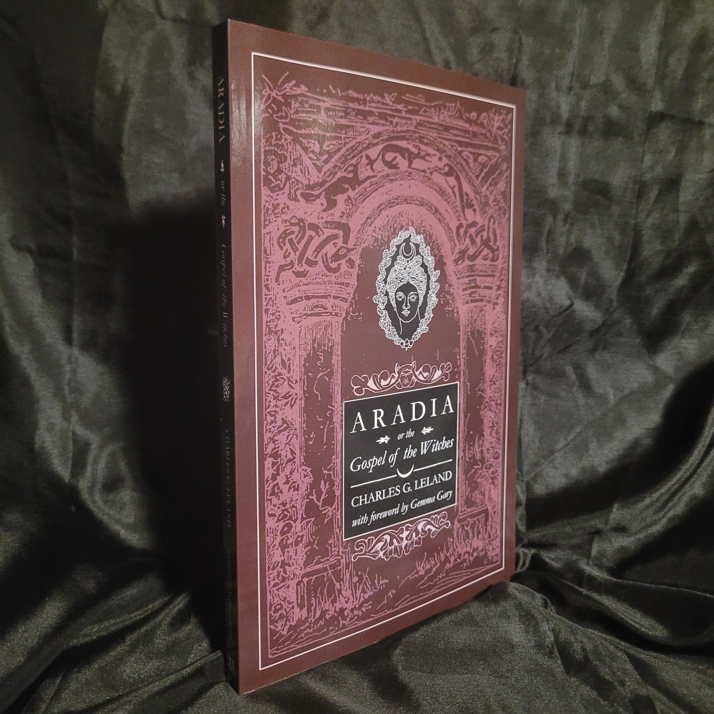 Aradia
or The Gospel
of the Witches by Charles Godfrey Leland with a Foreword by Gemma Gary (Troy Books) Paperback