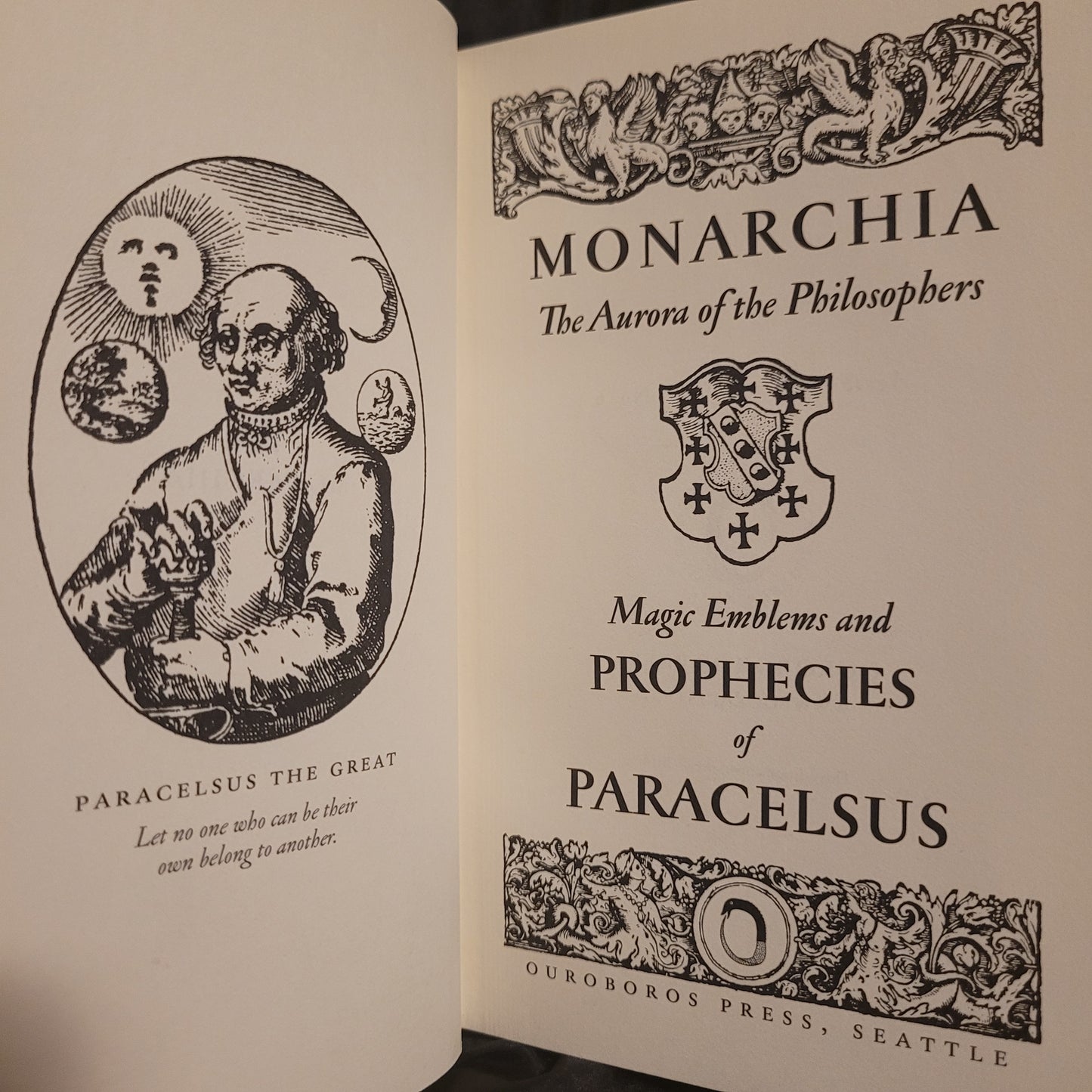 Monarchia: The Aurora of the Philosophers, Magic Emblems & Prophecies of Paracelsus (Ouroboros Press, 2014) Limited Edition Hardcover
