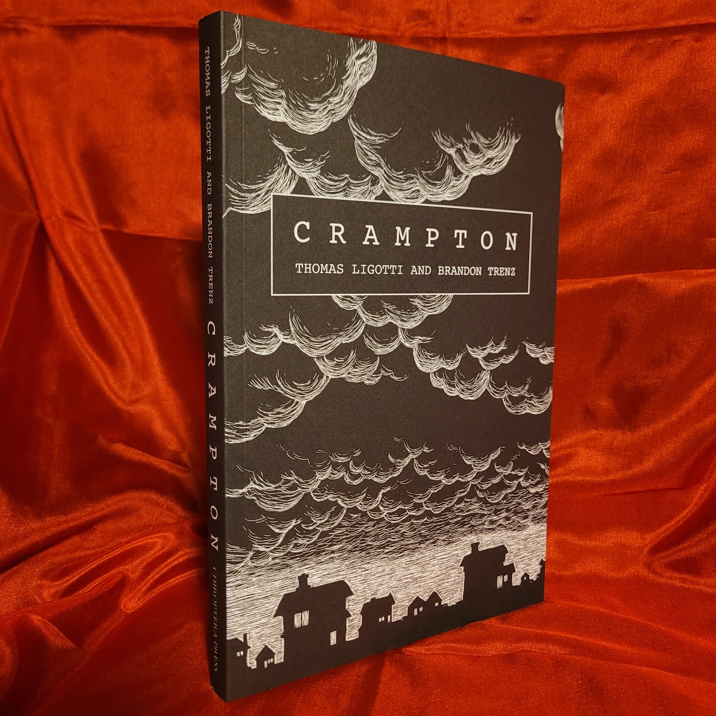 Crampton by Thomas Ligotti and Brandon Trenz (Chiroptera Press, 2025) Second Edition Softcover