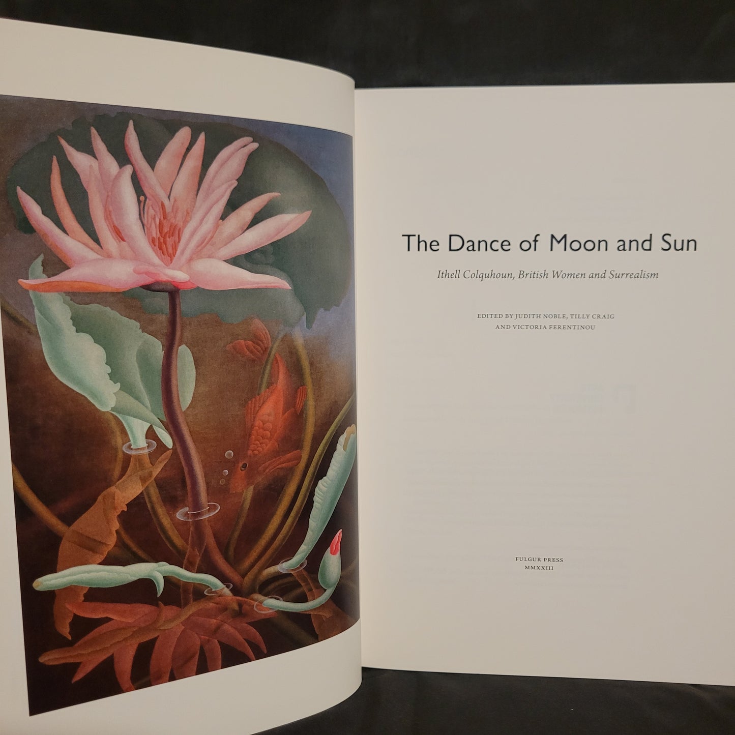 The Dance of Moon and Sun: Ithell Colquhoun, British Women and Surrealism Edited by Judith Noble, Tilly Craig and Victoria Ferentinou (Fulgur Press, 2023) Hardback