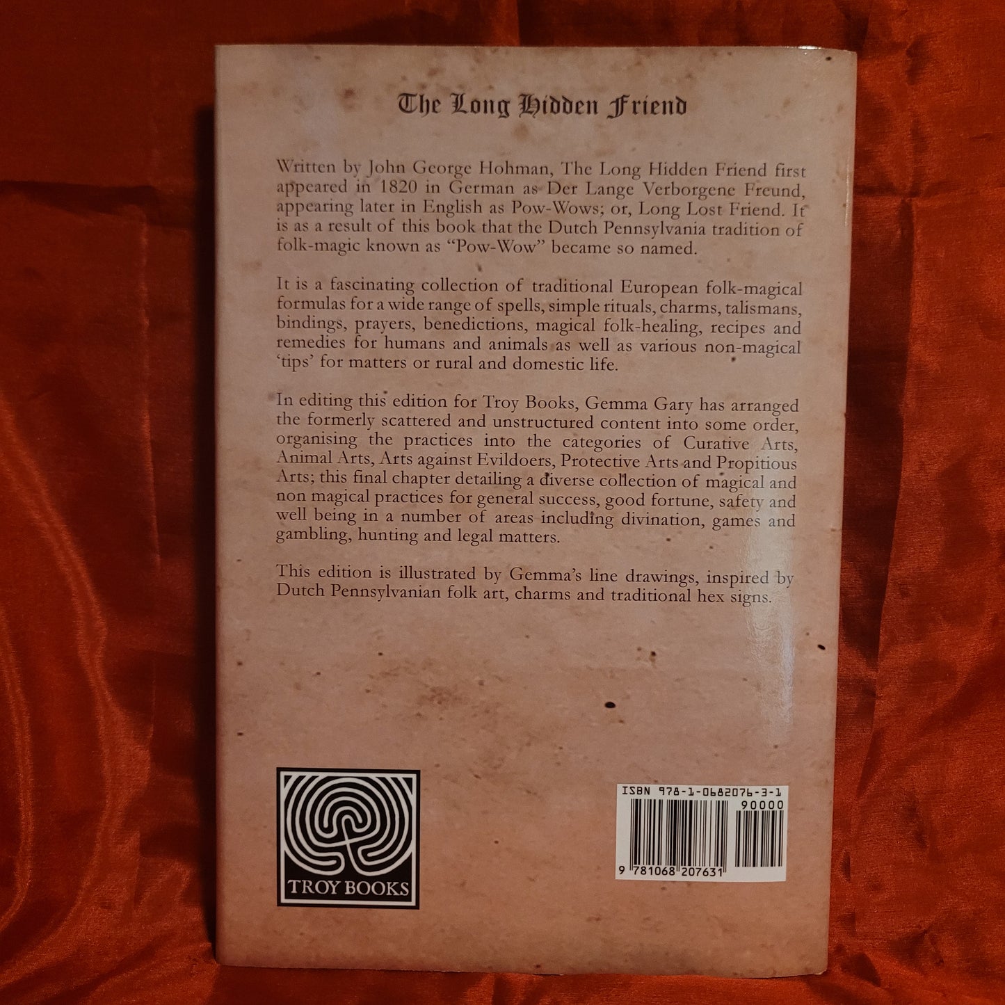 The Long Hidden Friend by John George Hohman Edited & Illustrated by Gemma Gary (Troy Books, 2013) Dust Jacketed Hardback