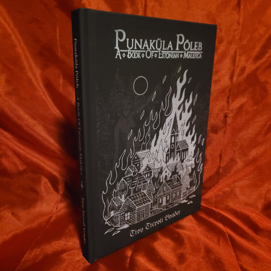 Punaküla Põleb - A Book of Estonian Malefica by Troy Trevoli Vondor (Hexen Press, 2025) Hardcover