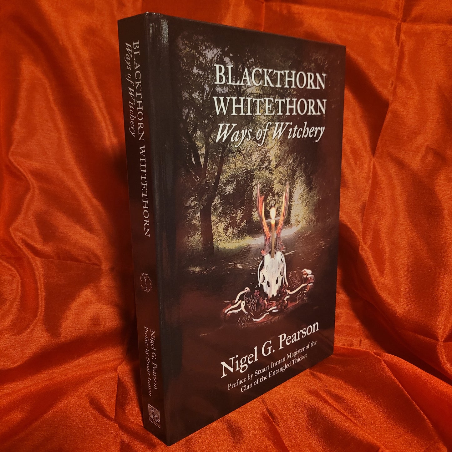 Blackthorn - Whitethorn: Ways of Witchery by Nigel G. Pearson (Troy Books, 2024) Dust Jacketed Hardback