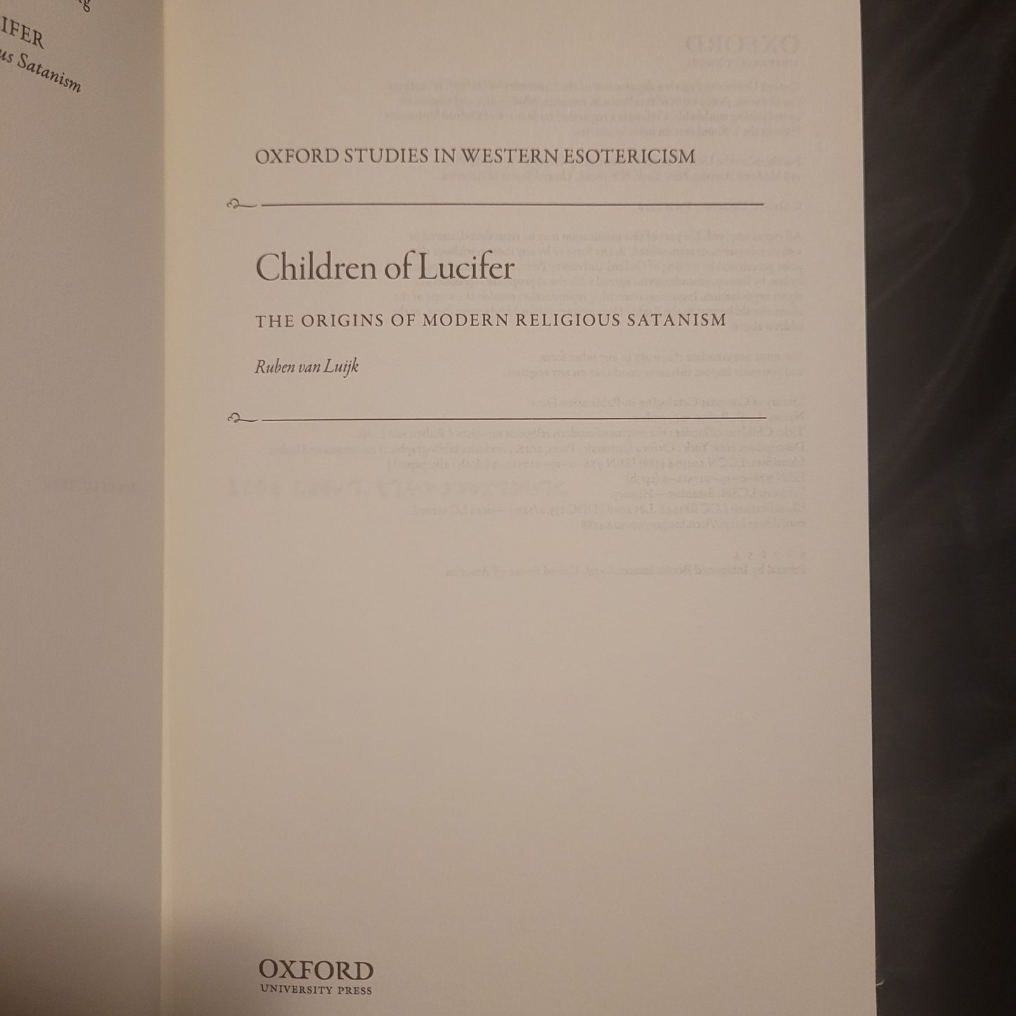Children of Lucifer: The Origins of Modern Religious Satanism by Ruben van Luijk (Oxford University Press, 2016) Hardcover