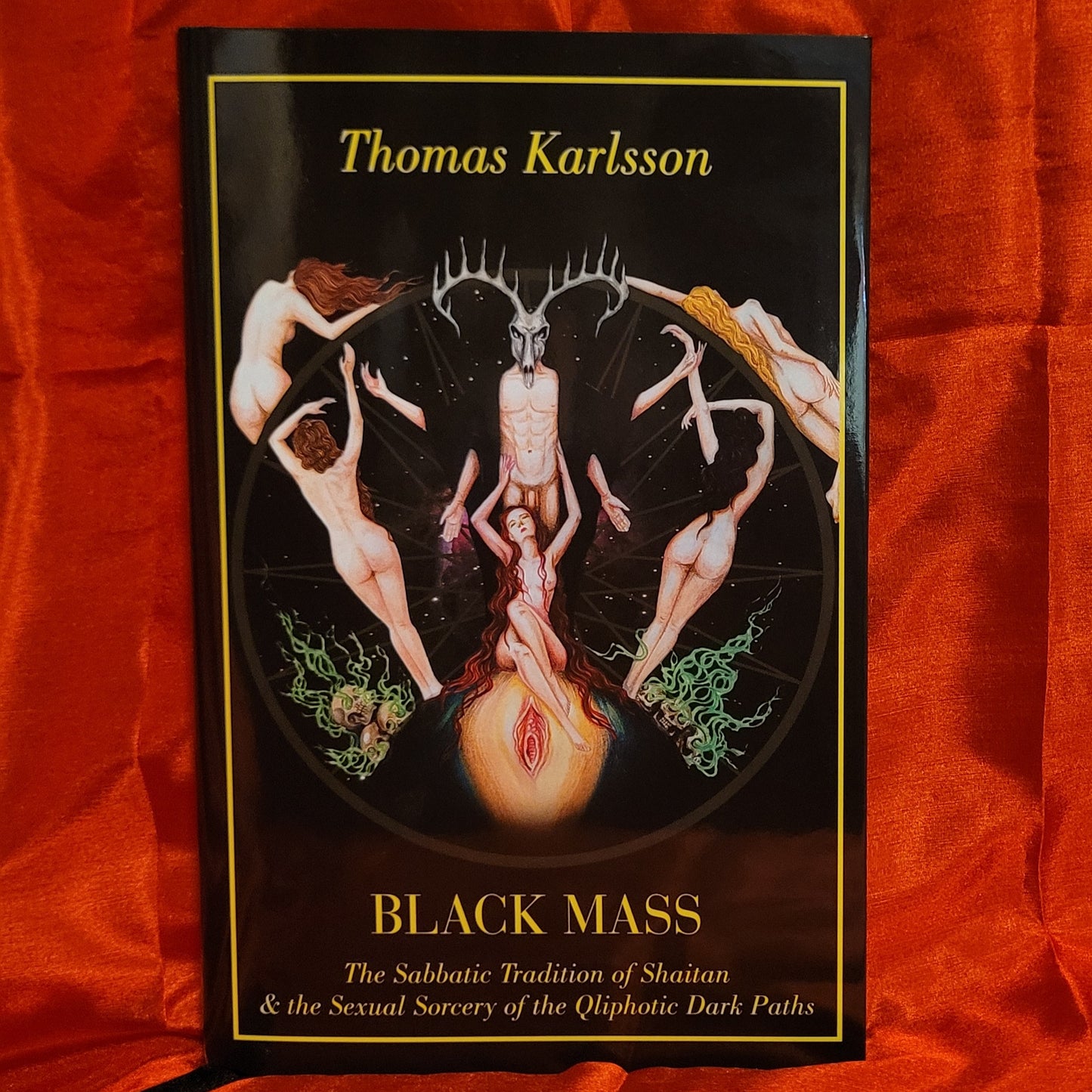 Black Mass: The Sabbatic Tradition of Shaitan & the Sexual Sorcery of the Qliphotic Dark Paths by Thomas Karlsson (Manus Sinistra, 2024) Second Edition Hardcover Limited to 300 Copies