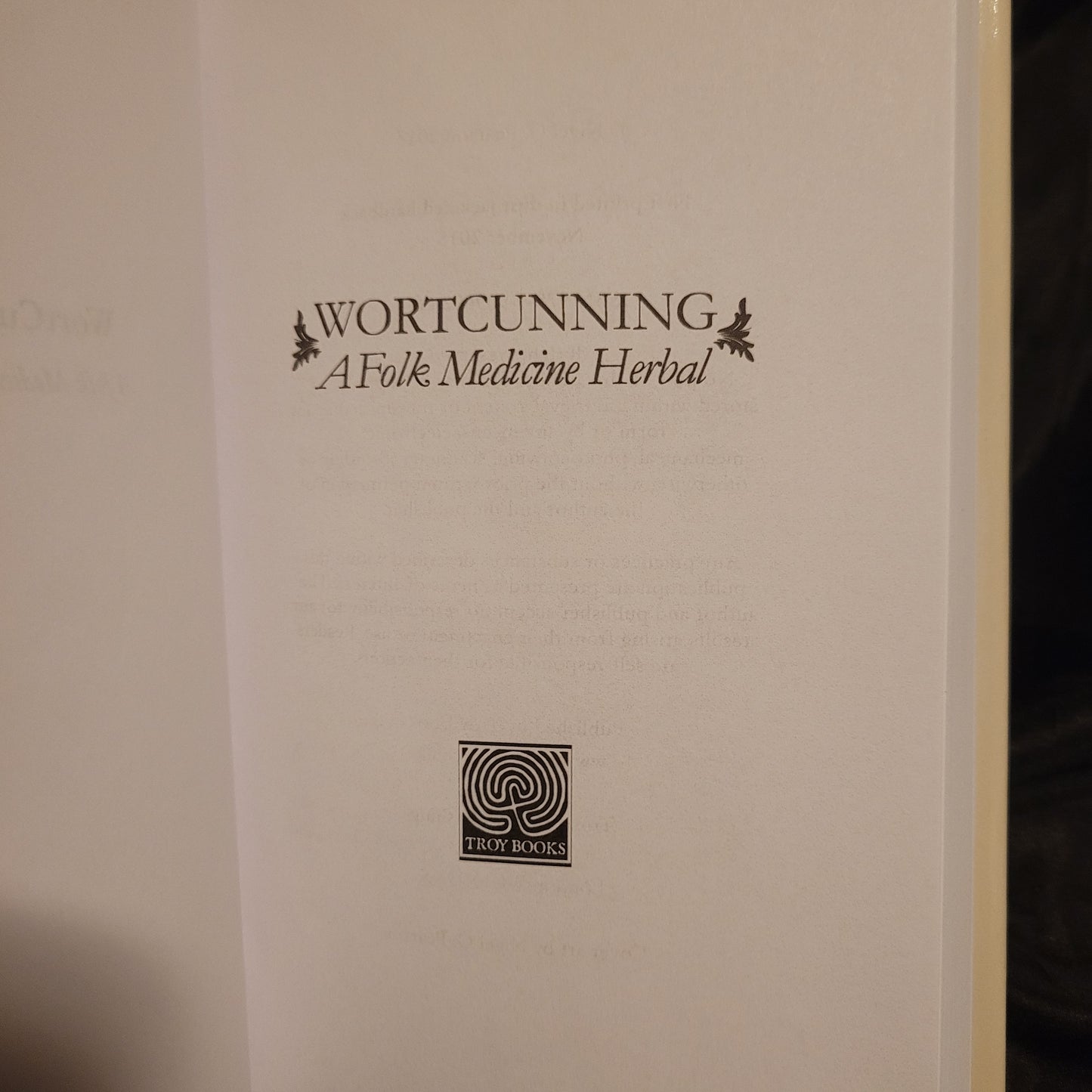 WortCunning – A Folk Medicine Herbal & A Folk Magic Herbal by Nigel G. Pearson (Troy Books, 2018) Dust Jacketed Hardback Edition