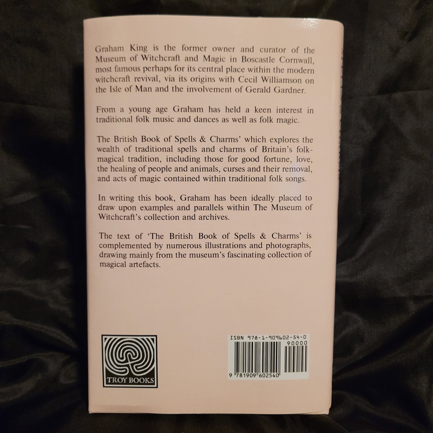 The British Book of Spells & Charms: A Compilation of Traditional Folk Magic by Graham King (Troy Books, 2024) Dust Jacketed Hardback