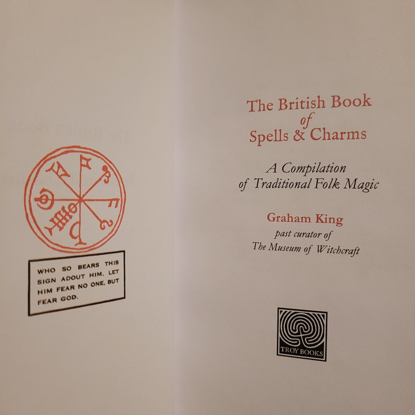 The British Book of Spells & Charms: A Compilation of Traditional Folk Magic by Graham King (Troy Books, 2024) Dust Jacketed Hardback