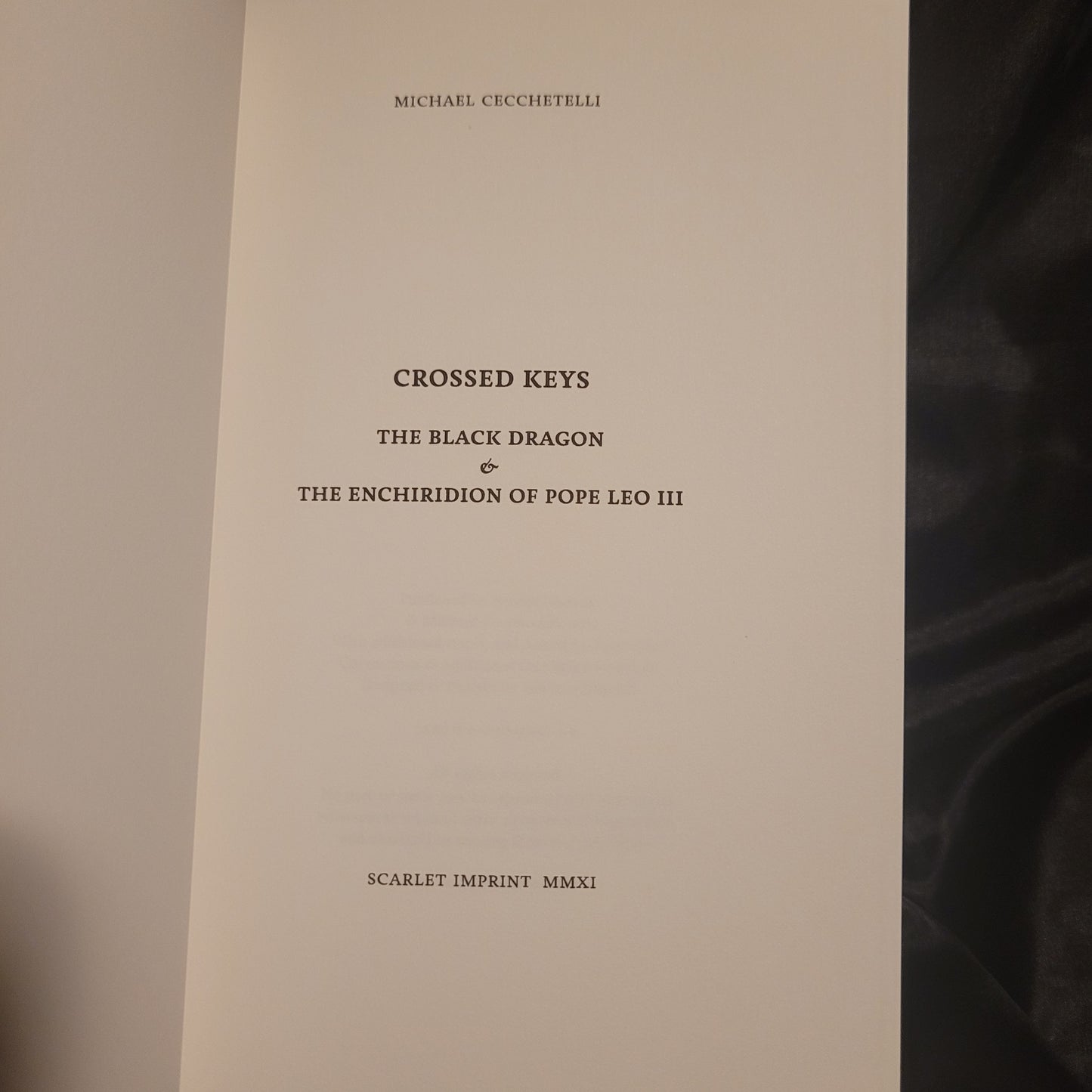 Crossed Keys: The Black Dragon and The Enchiridion of Pope Leo III by Michael Cecchetelli (Scarlet Imprint, 2011) Paperback