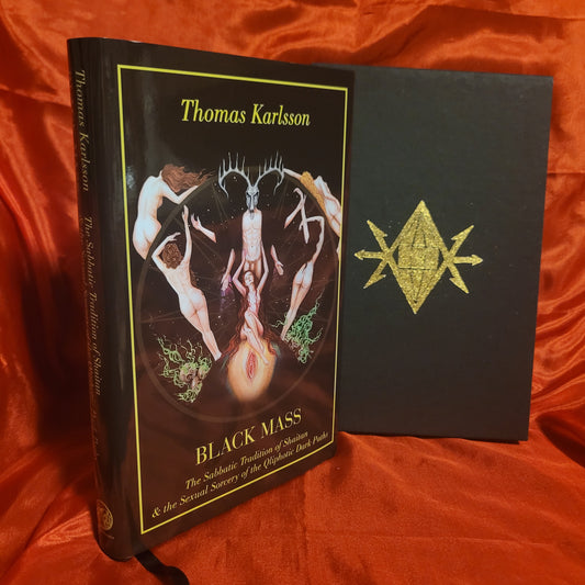 Black Mass: The Sabbatic Tradition of Shaitan & the Sexual Sorcery of the Qliphotic Dark Paths by Thomas Karlsson (Manus Sinistra, 2024) Deluxe Second Edition
