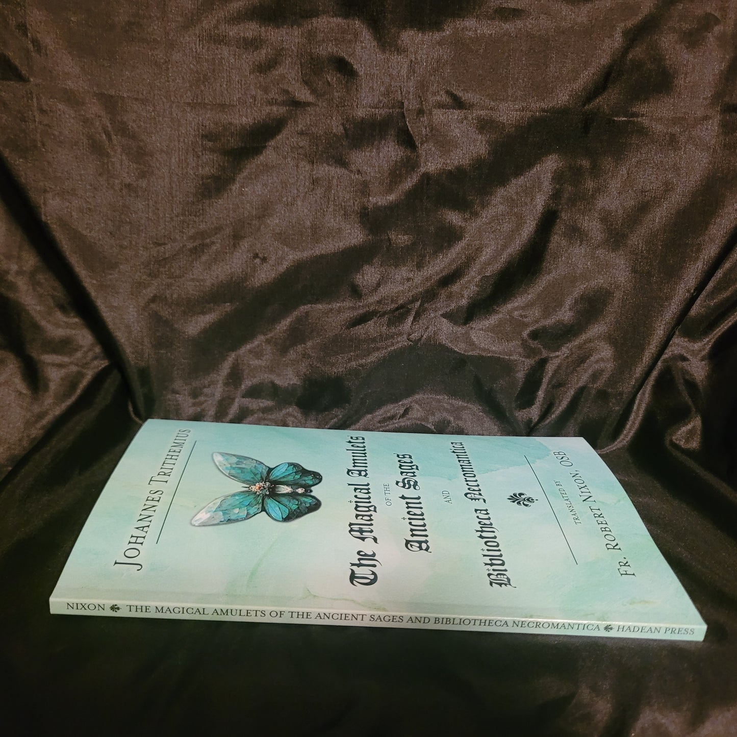 The Magical Amulets of the Ancient Sages and Bibliotheca Necromantica by Johannes Trithemius translated by Fr. Robert Nixon, OSB (Hadean Press, 2023) Paperback