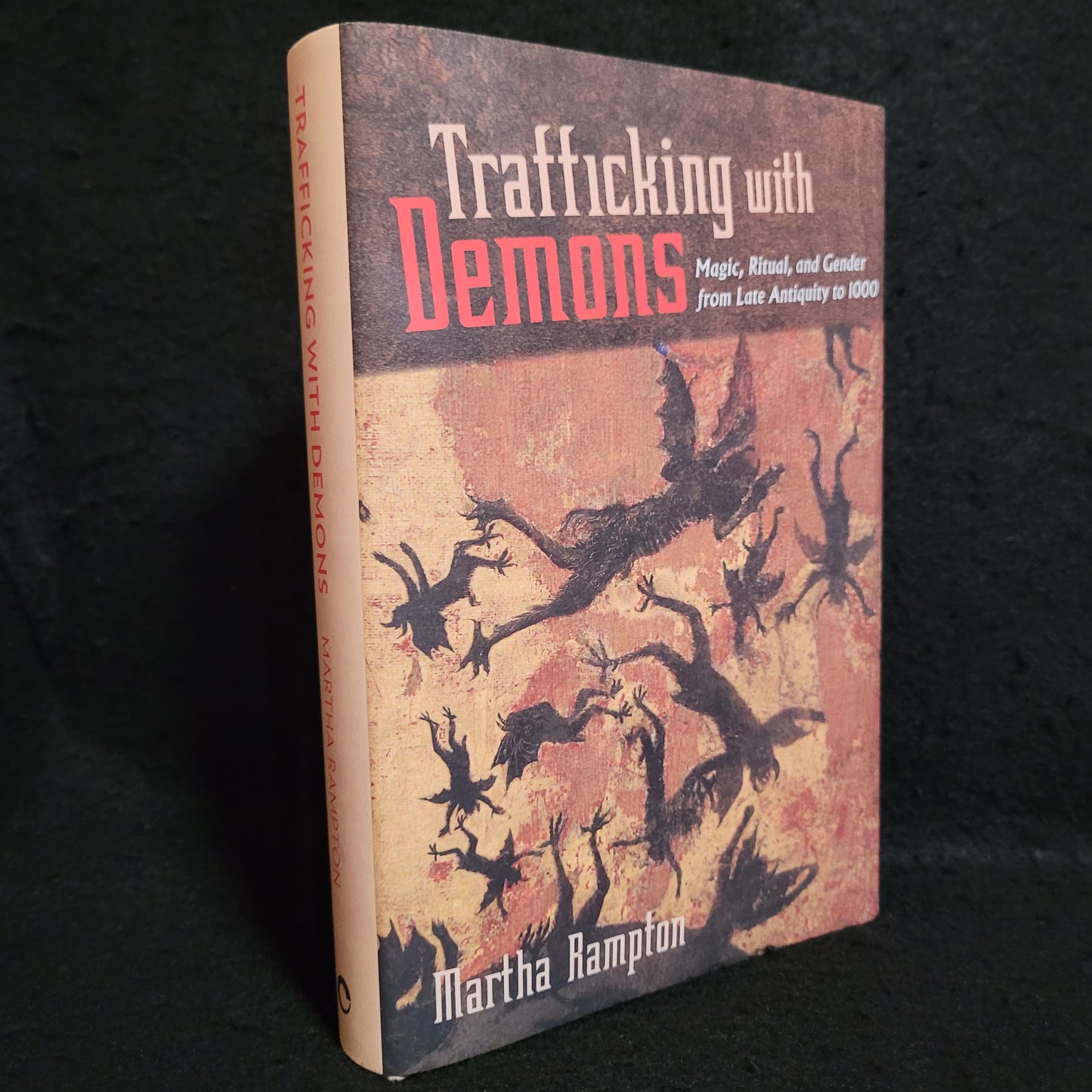 Trafficking with Demons: Magic, Ritual, and Gender from Late Antiquity to 1000 (Cornell University Press, 2021) Hardcover