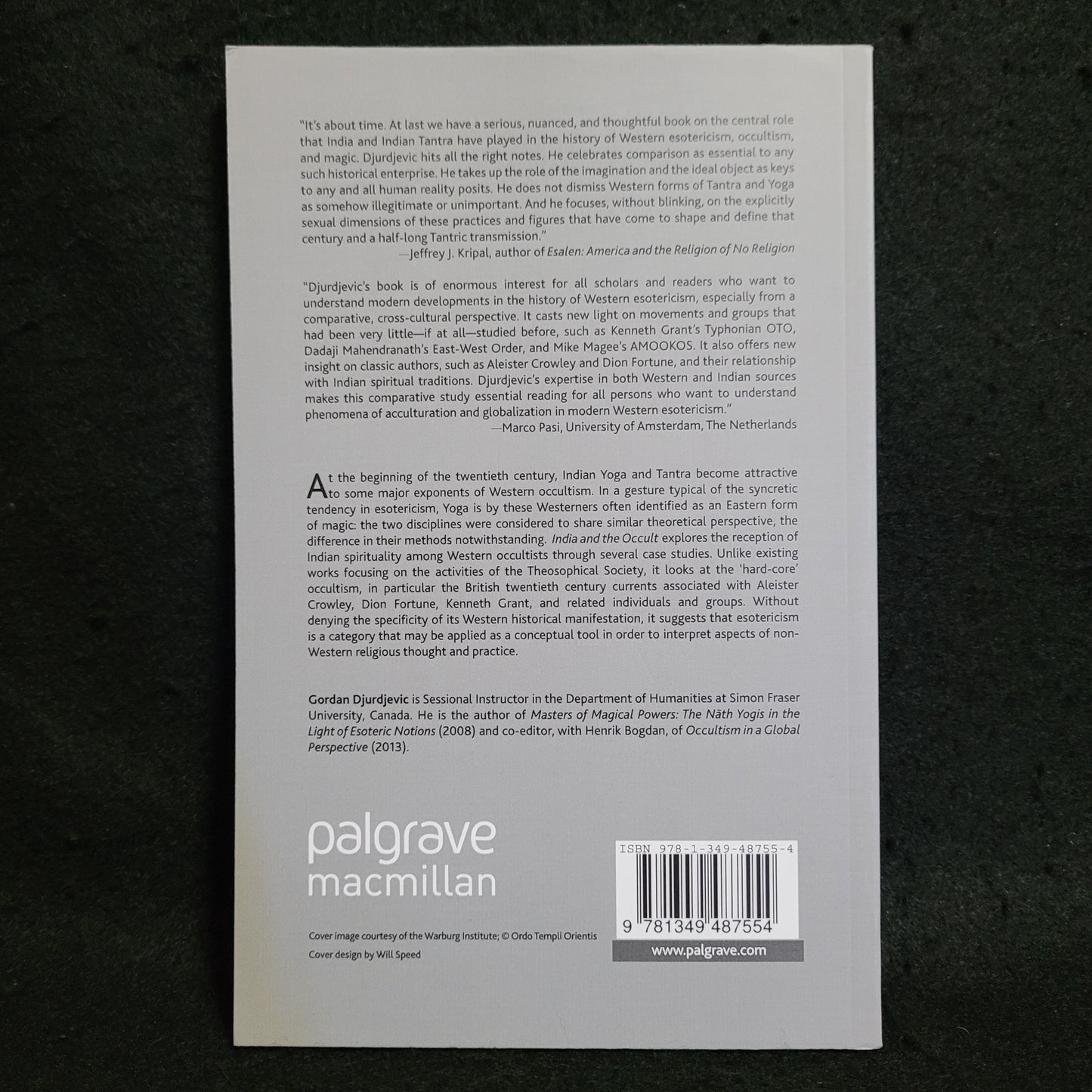 India and the Occult: The Influence of South Asian Spirituality on Modern Western Occultism by Gordan Djurdjevic (Palgrave Macmillan, 2014) Paperback Edition