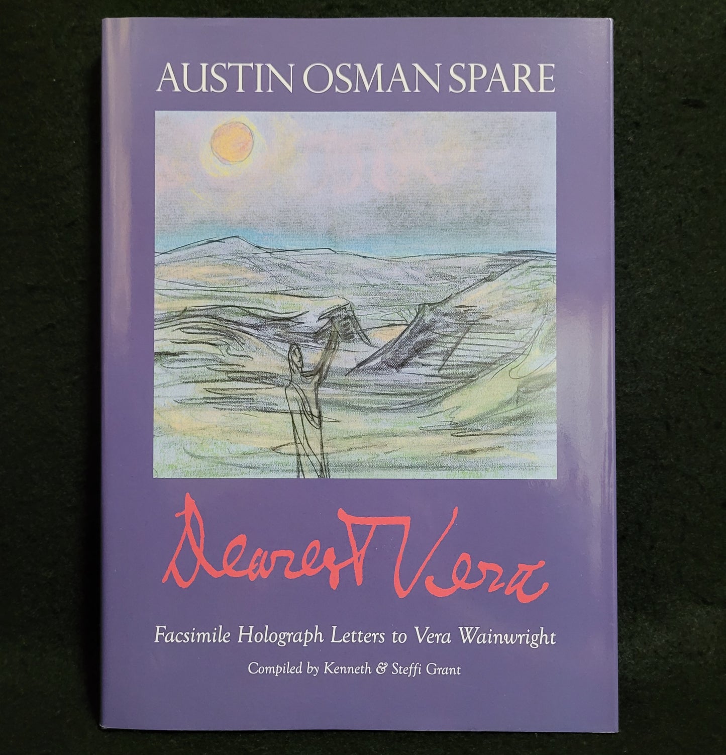 Dearest Vera: Facsimile Holograph Letters to Vera Wainwright by Austin Osman Spare (Fulgur Limited, 2010) Hardcover