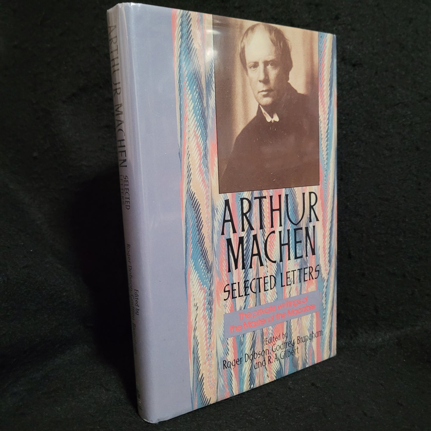 Arthur Machen Selected Letters: The private writings of the Master of the Macabre edited by Roger Dobson, Godfrey Brangham and R.A. Gilbert (The Aquarian Press, 1988) Hardcover